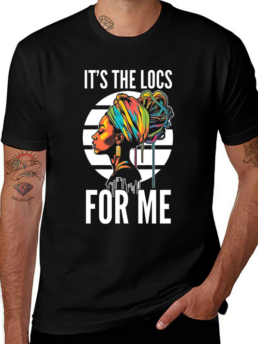 Its the Locs for Me T-Shirt