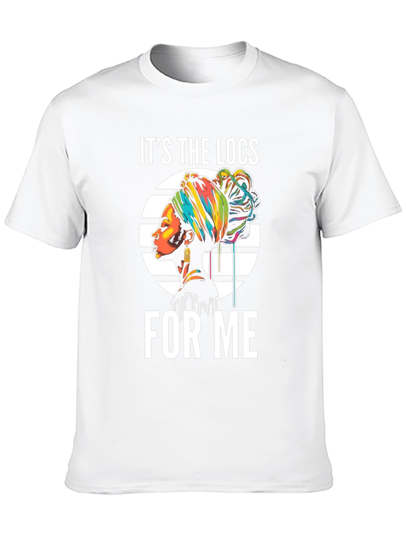 Its the Locs for Me T-Shirt