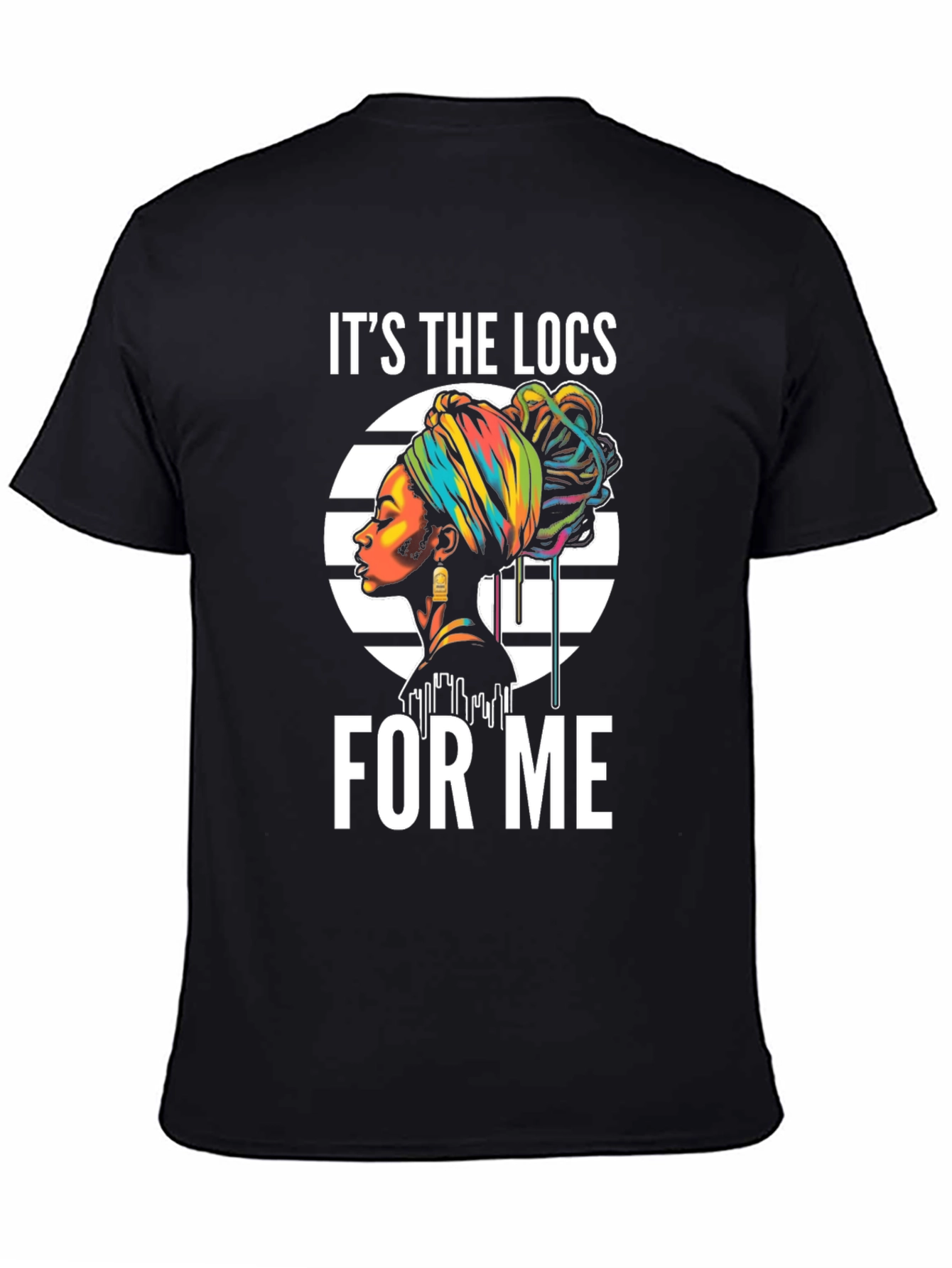 Its the Locs for Me T-Shirt
