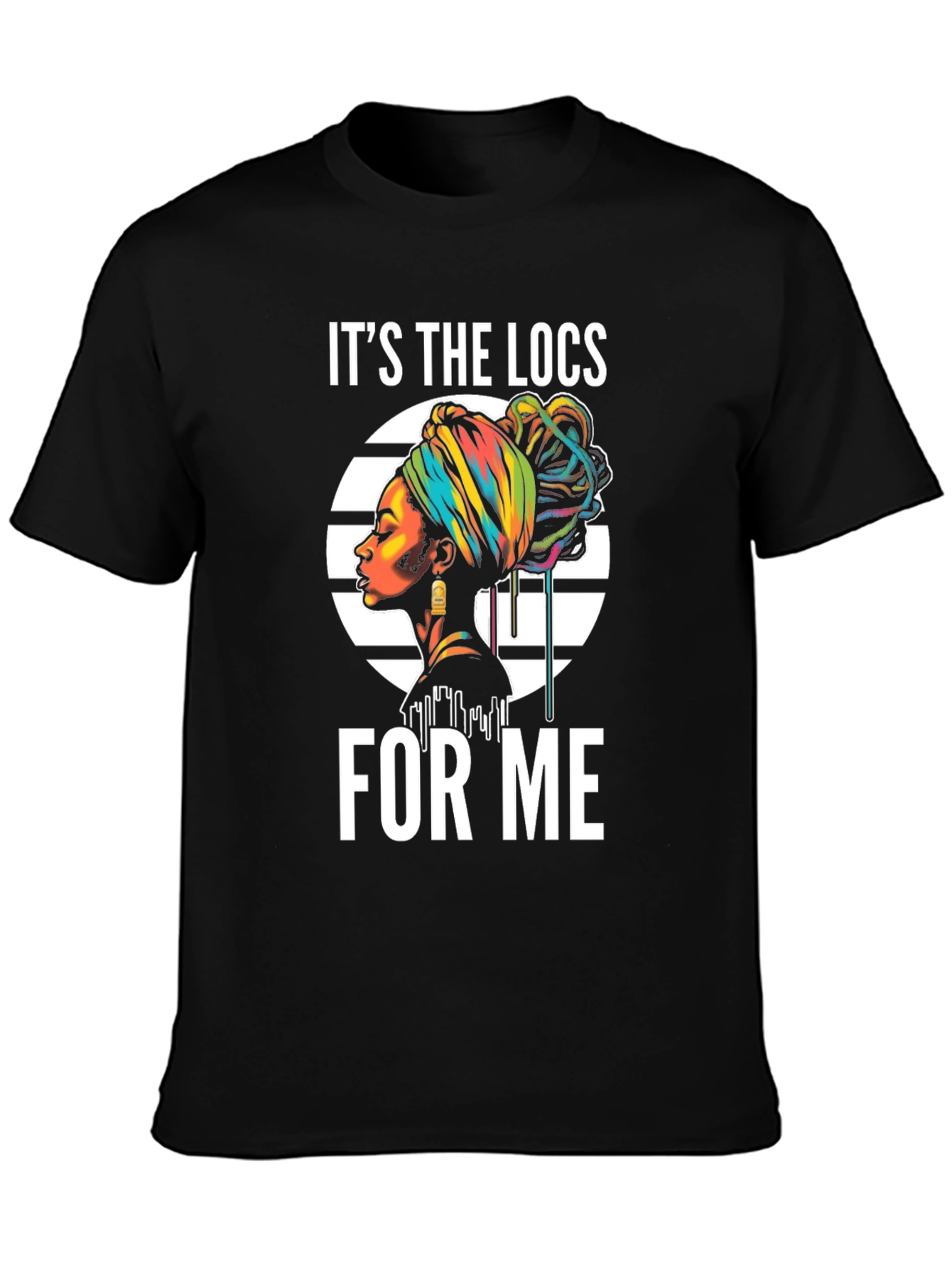 Its the Locs for Me T-Shirt