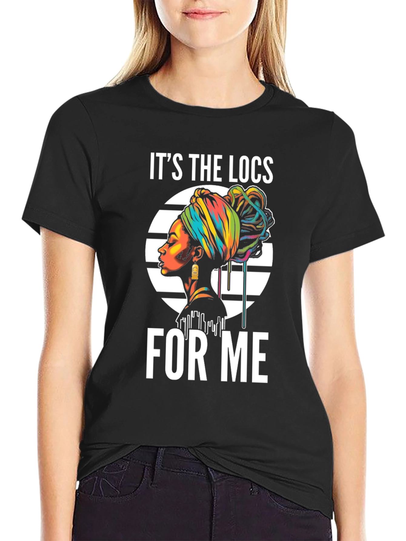 Its the Locs for Me T-Shirt