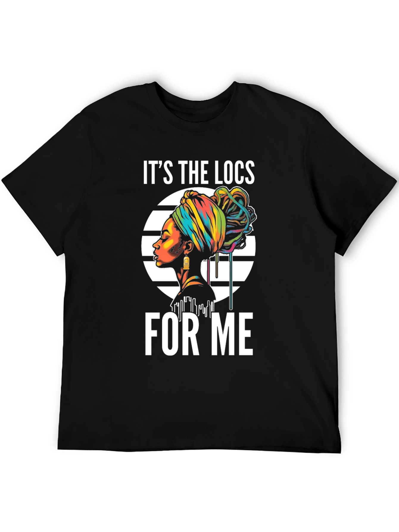 Its the Locs for Me T-Shirt