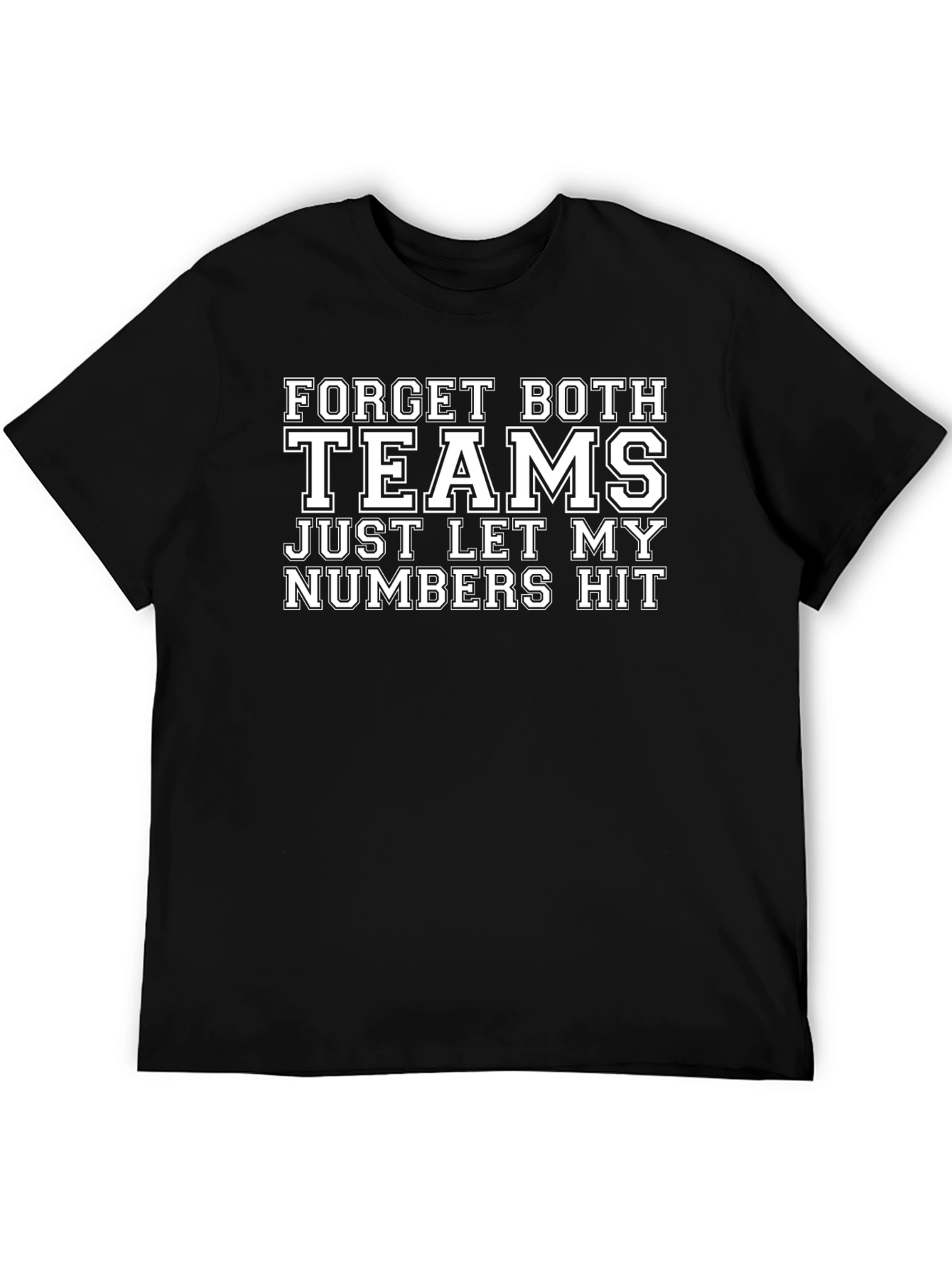 Forget Both Teams T-Shirt - Funny Lottery Tee