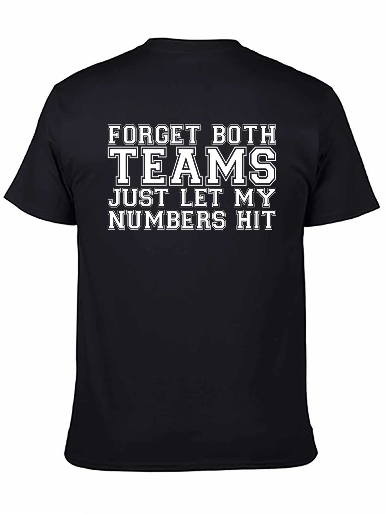 Forget Both Teams T-Shirt - Funny Lottery Tee