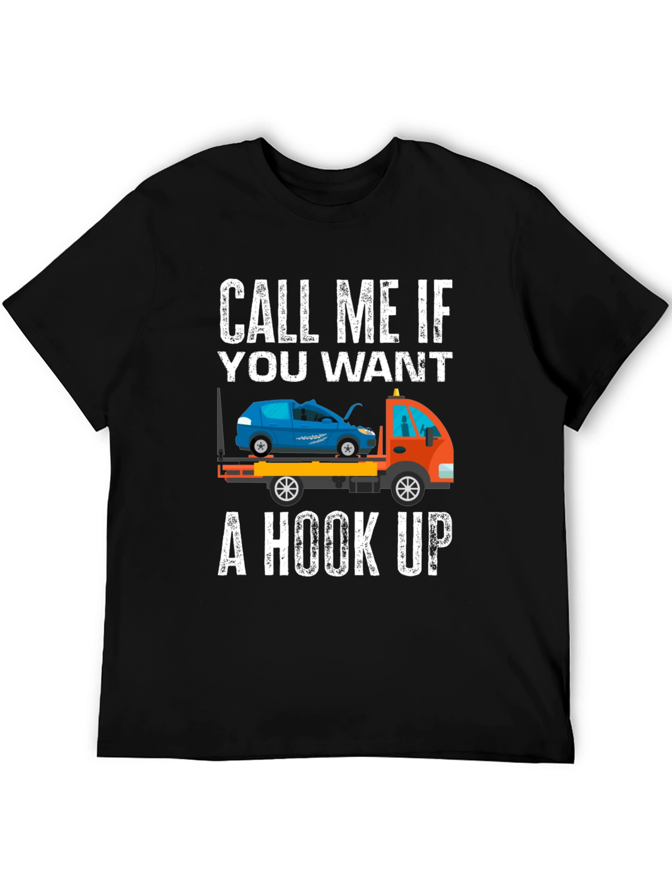 Call Me If You Want a Hook Up T-Shirt