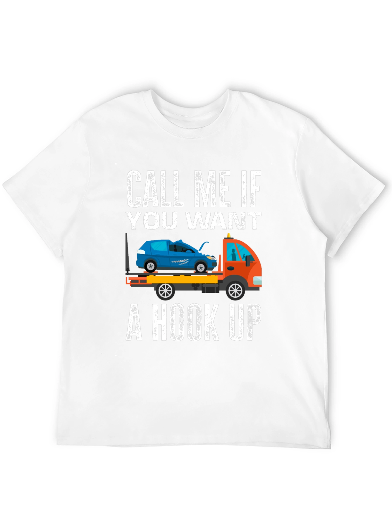Call Me If You Want a Hook Up T-Shirt