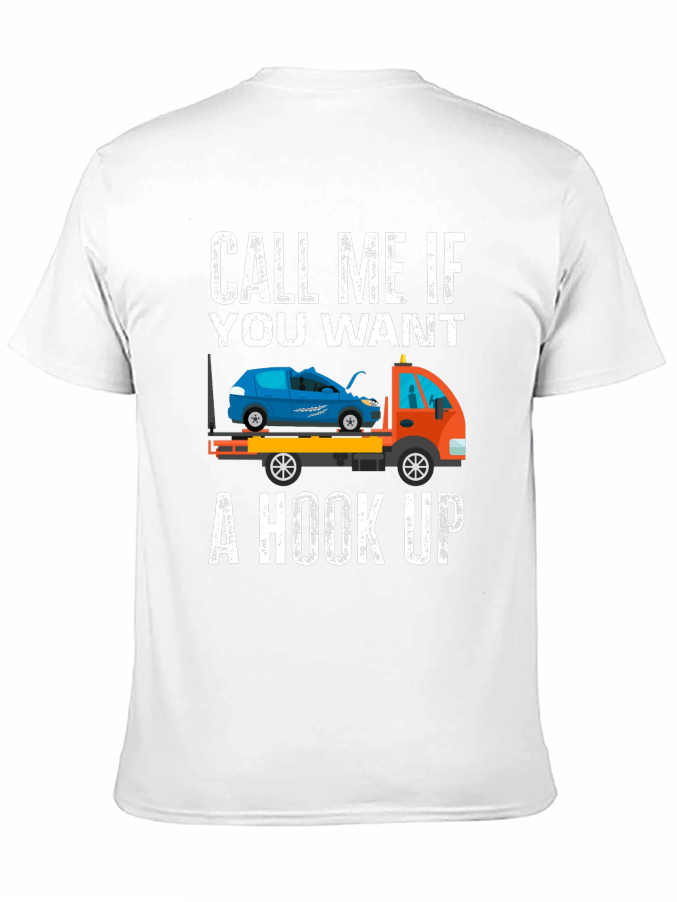 Call Me If You Want a Hook Up T-Shirt