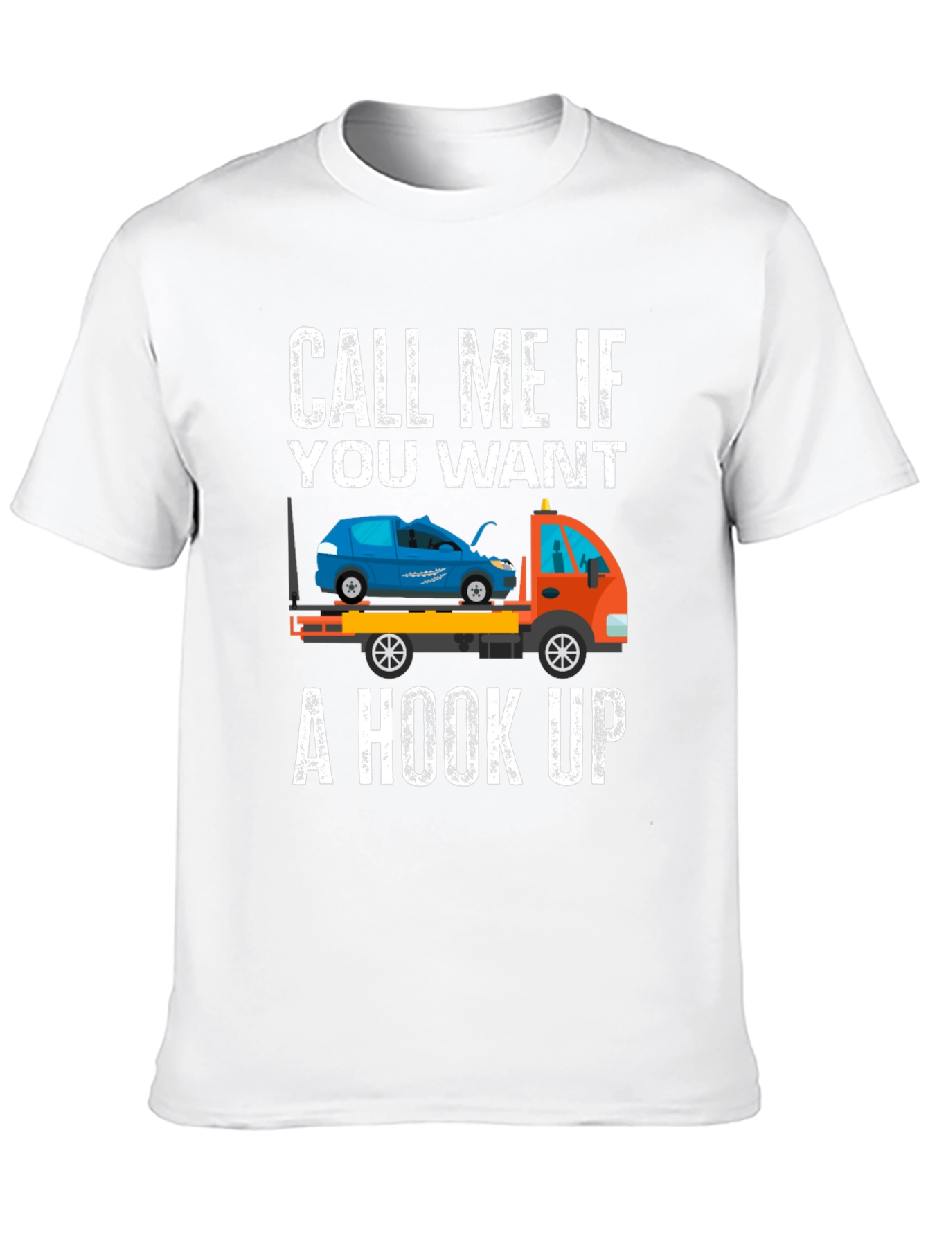 Call Me If You Want a Hook Up T-Shirt