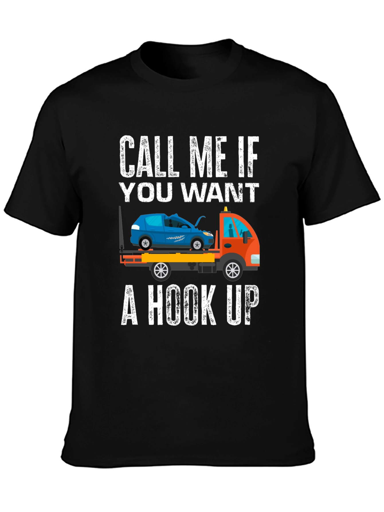 Call Me If You Want a Hook Up T-Shirt