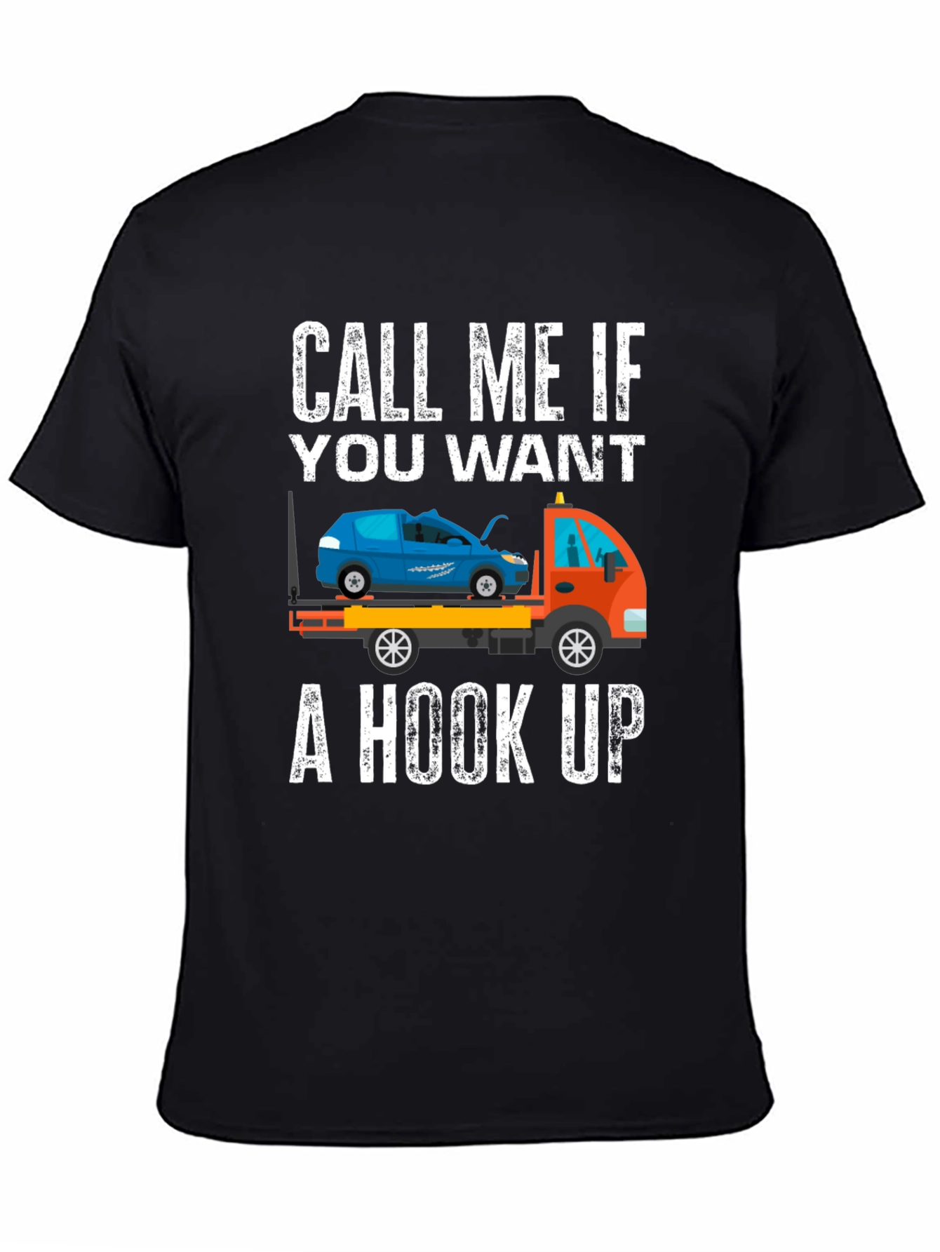 Call Me If You Want a Hook Up T-Shirt