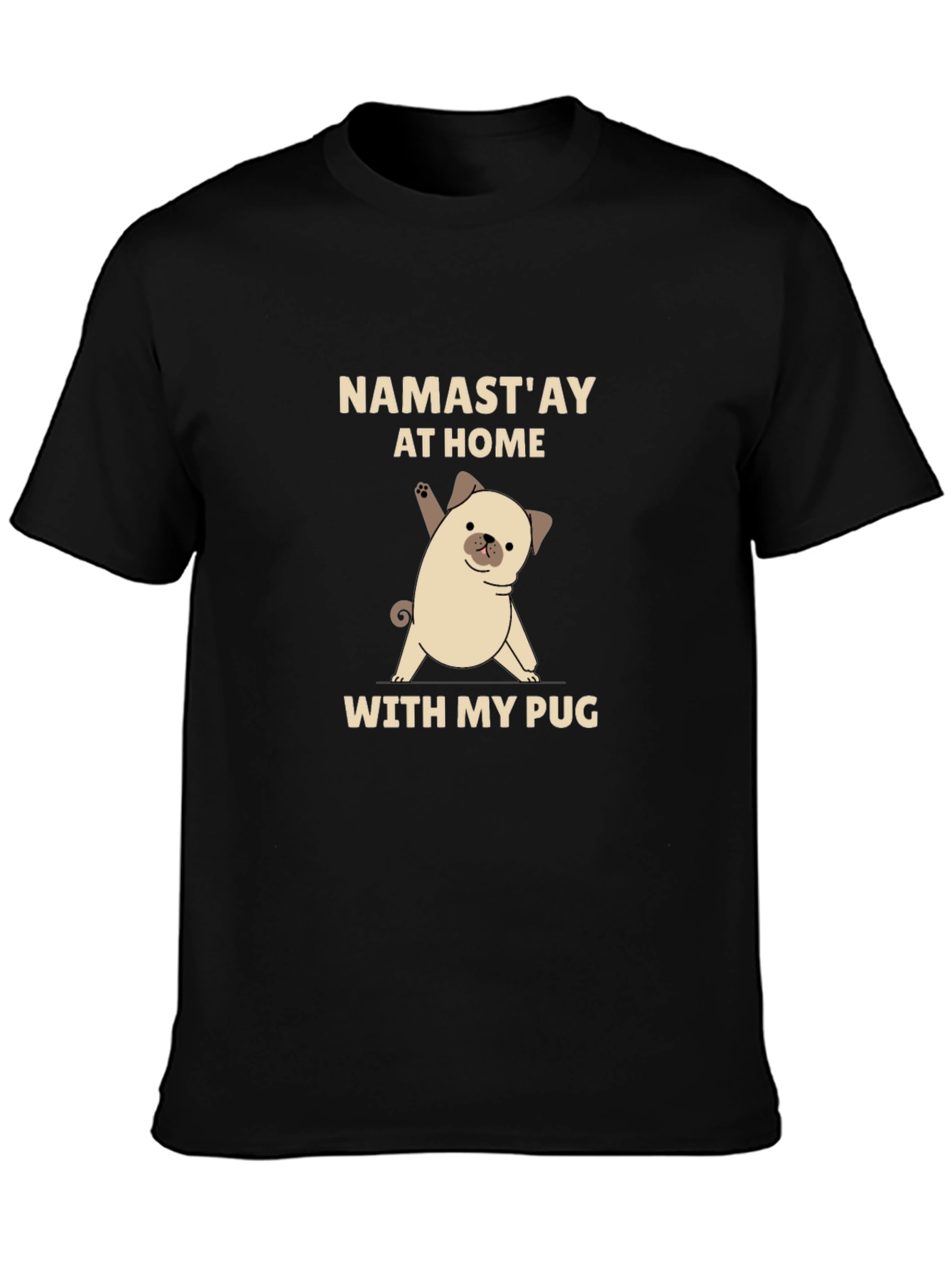 Namastay at Home With My Pug Black T-Shirt