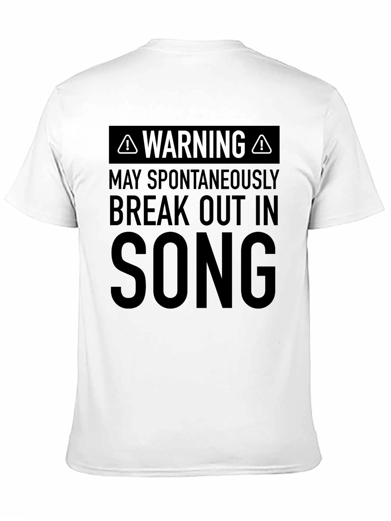 Warning: May Spontaneously Break Out in Song T-Shirt