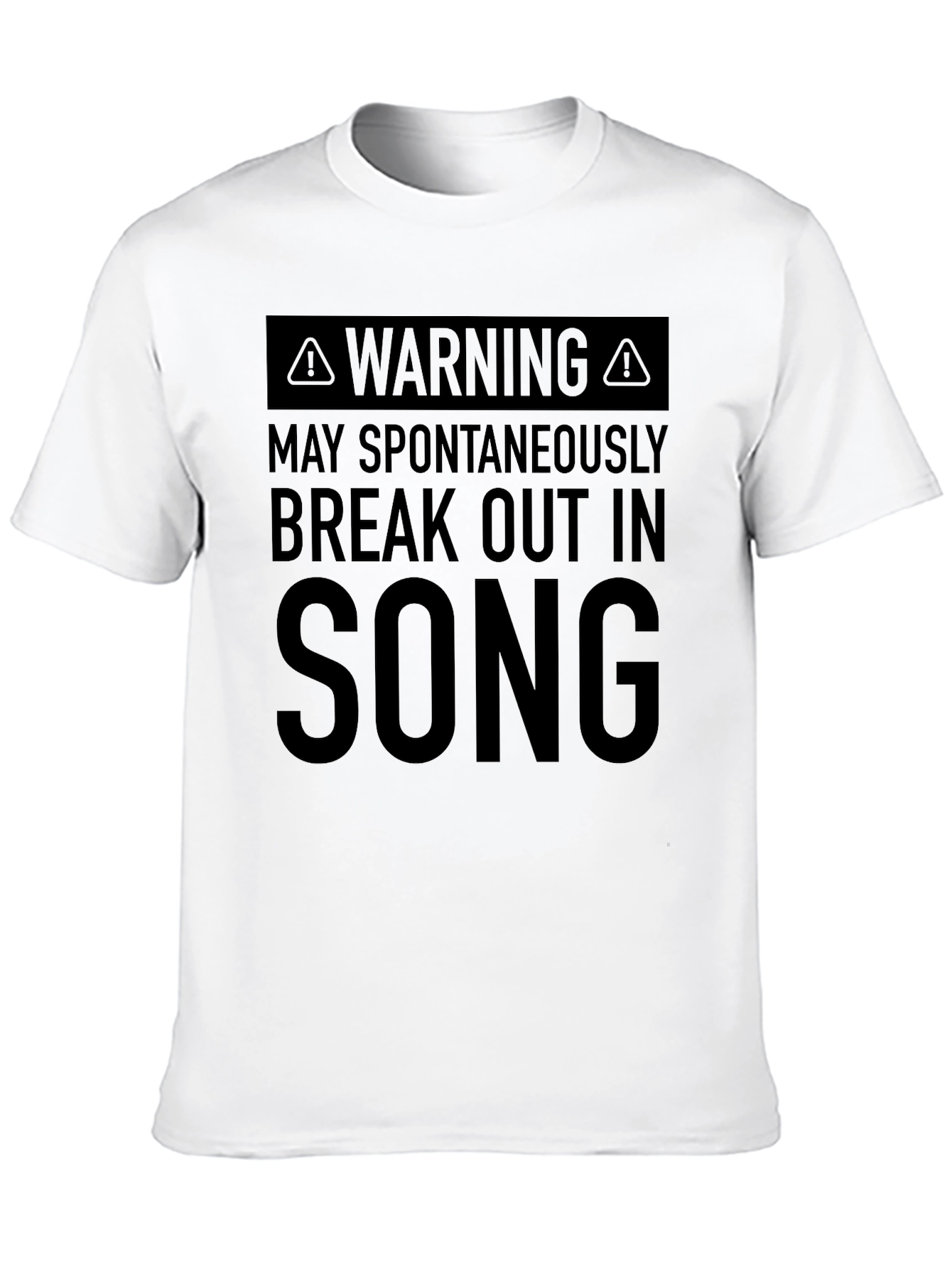 Warning: May Spontaneously Break Out in Song T-Shirt