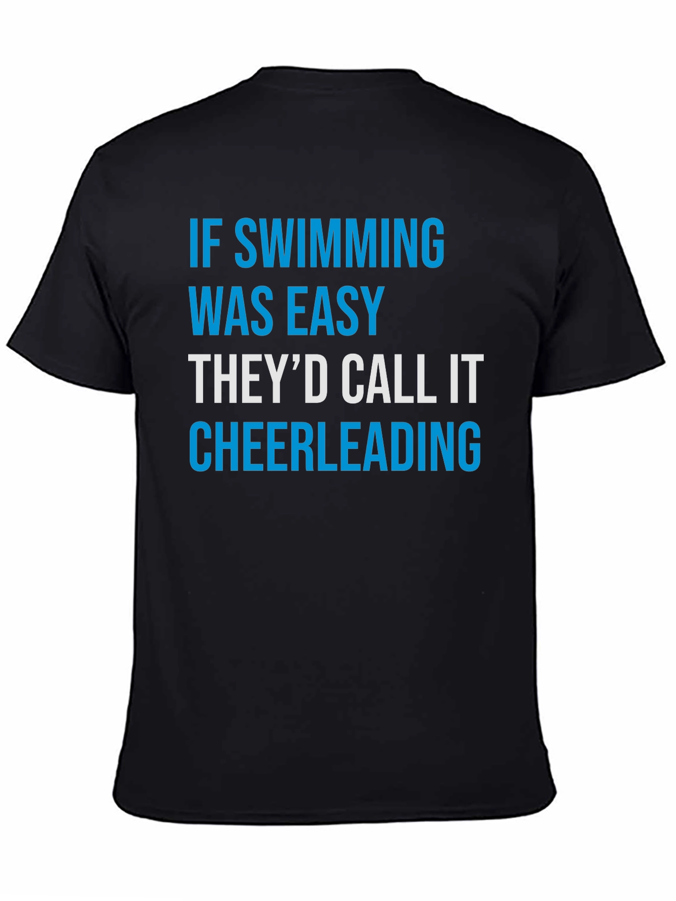 Funny Swimming T-Shirt: If Swimming Was Easy...