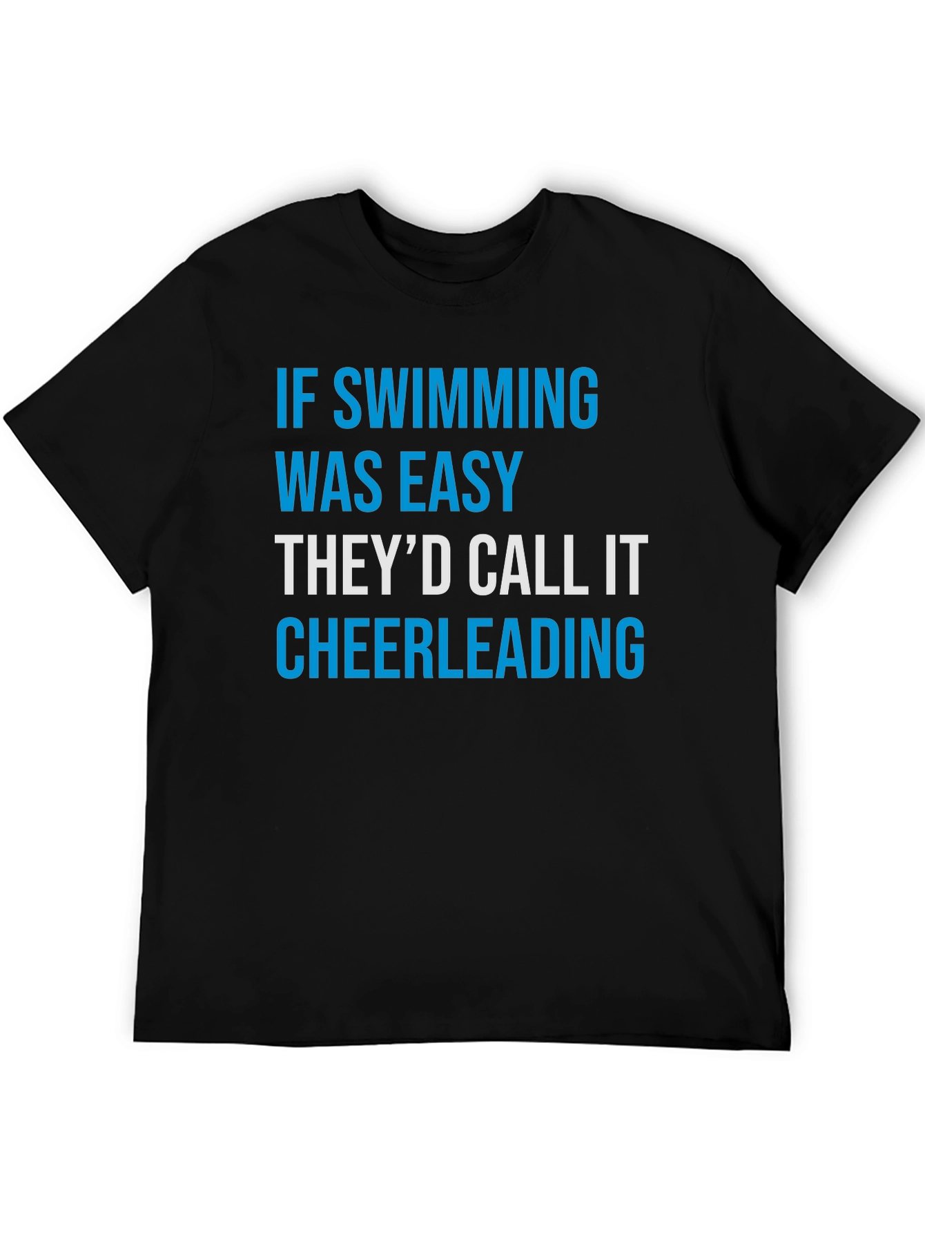 Funny Swimming T-Shirt: If Swimming Was Easy...