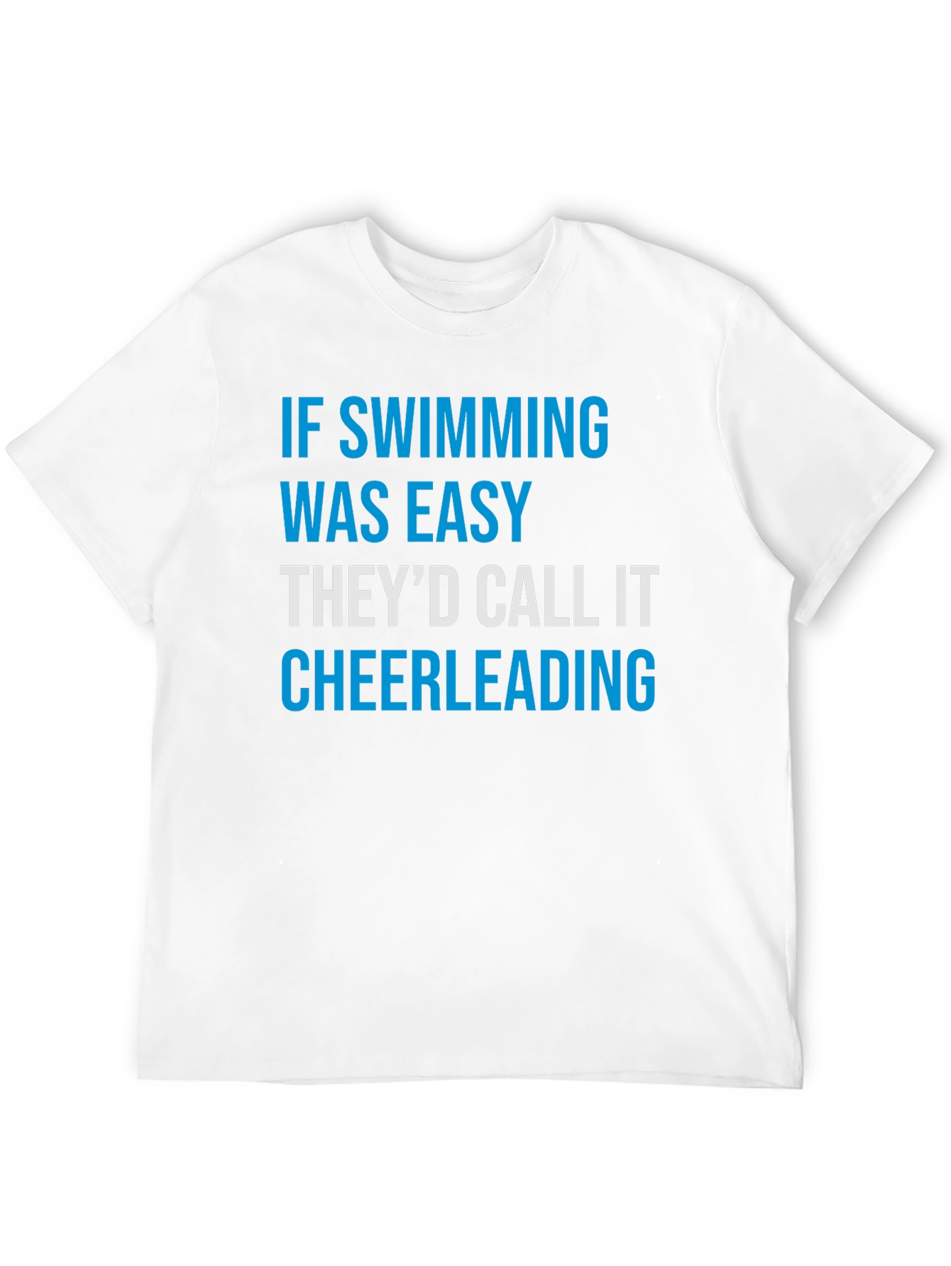 Funny Swimming T-Shirt: If Swimming Was Easy...