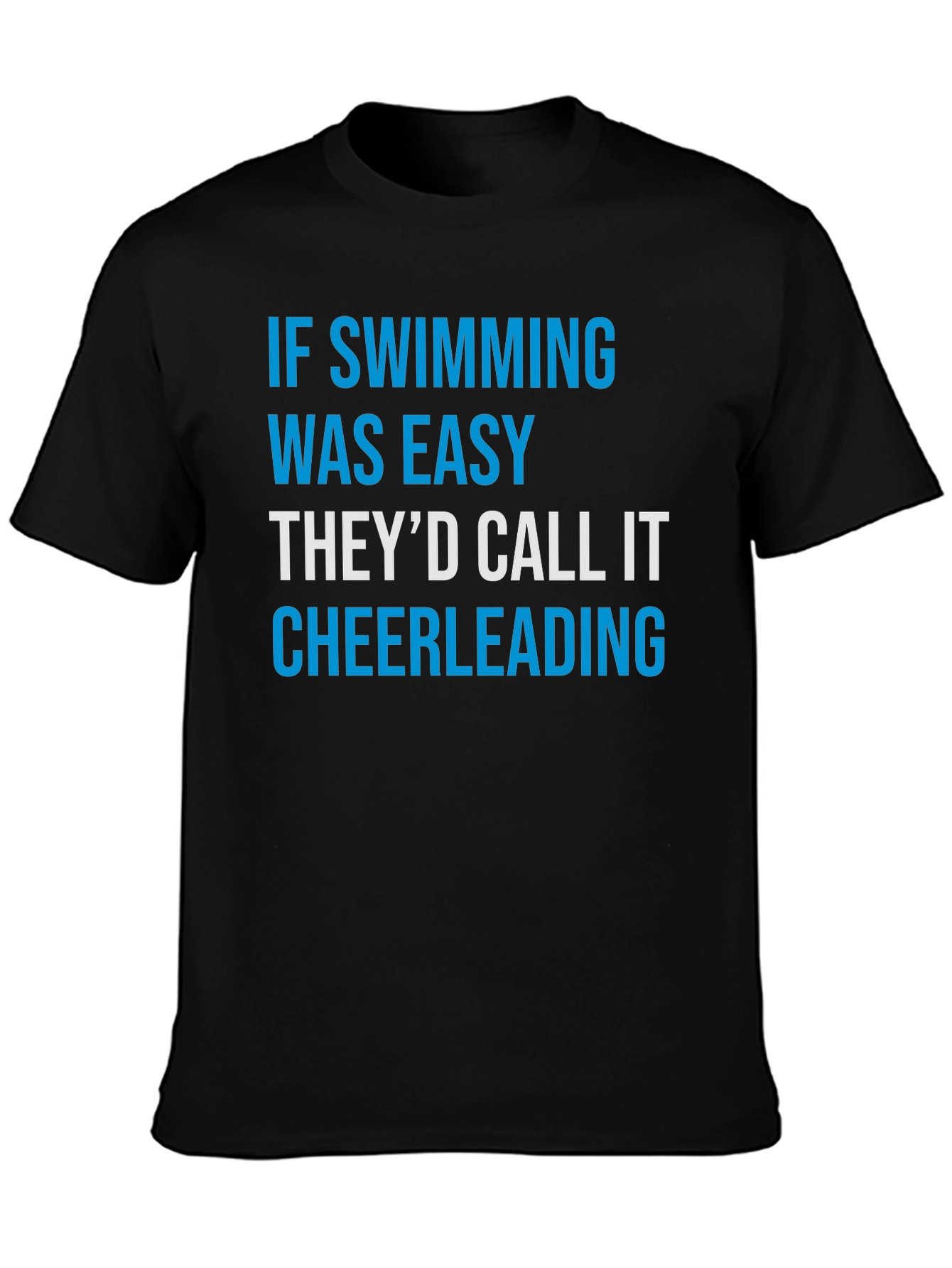 Funny Swimming T-Shirt: If Swimming Was Easy...