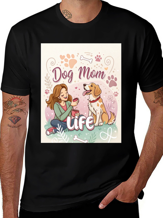 Dog Mom Life T-Shirt - Cute Pet Lover Tee