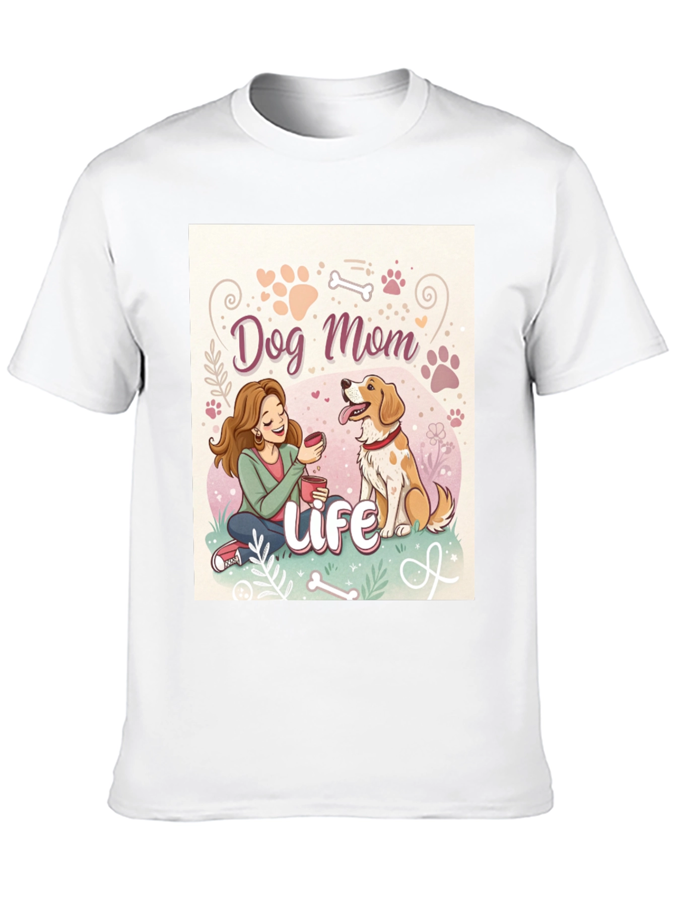 Dog Mom Life T-Shirt - Cute Pet Lover Tee