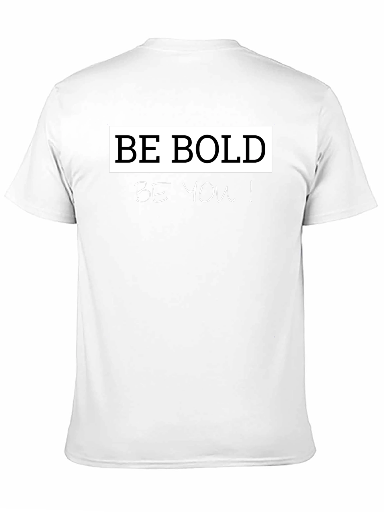 Be Bold Be You! Graphic T-Shirt
