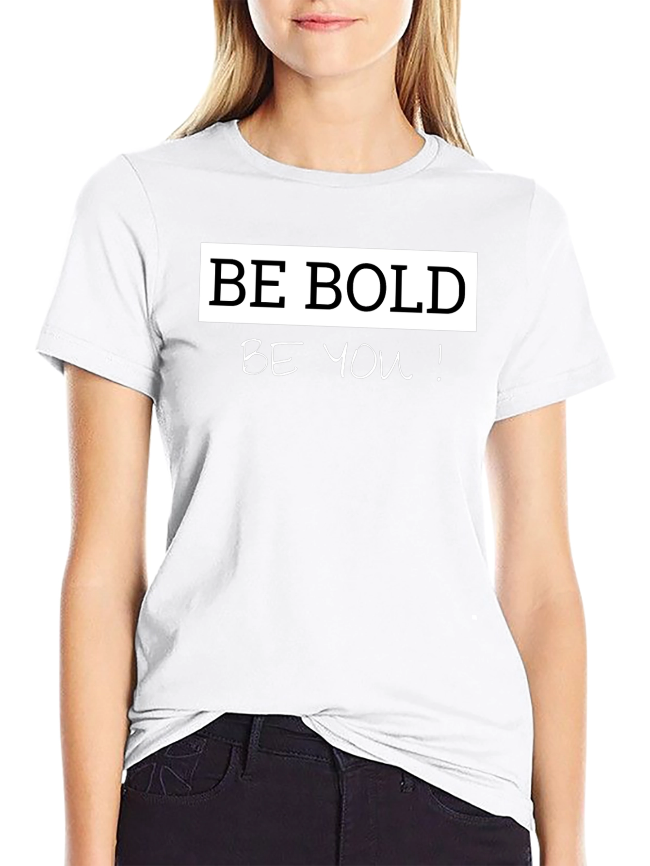 Be Bold Be You! Graphic T-Shirt