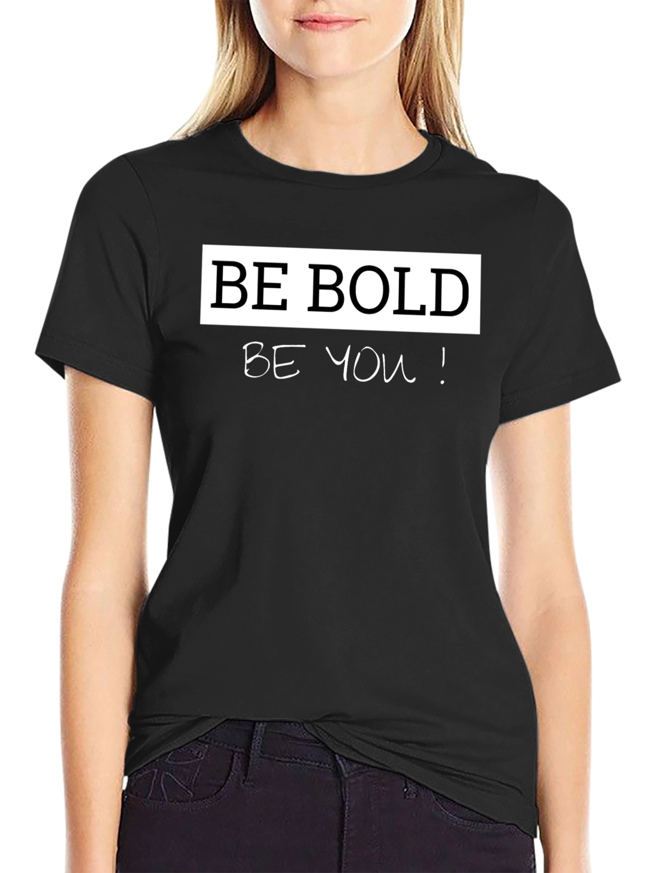 Be Bold Be You! Graphic T-Shirt
