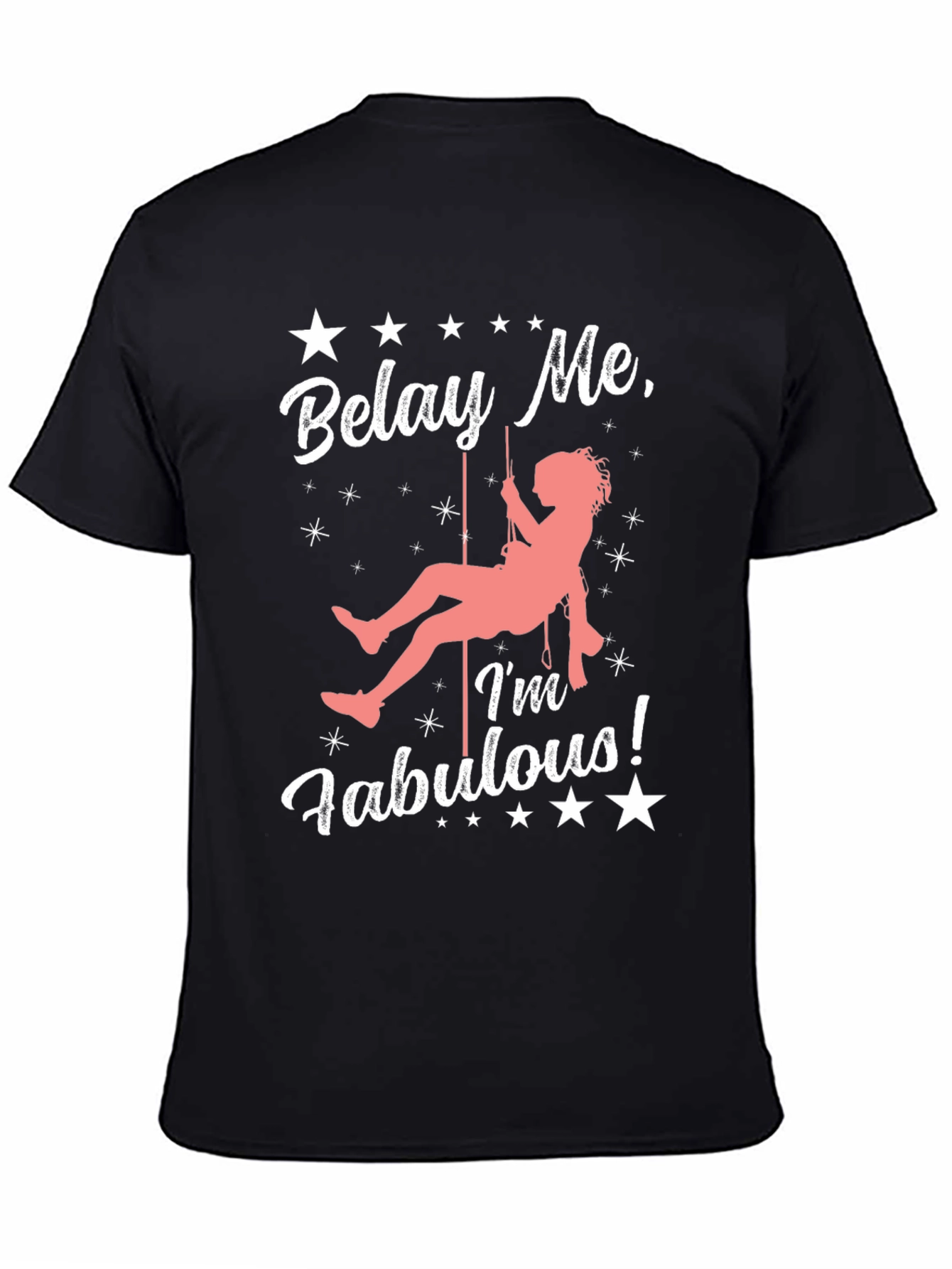 Belay Me Im Fabulous Rock Climbing T-Shirt