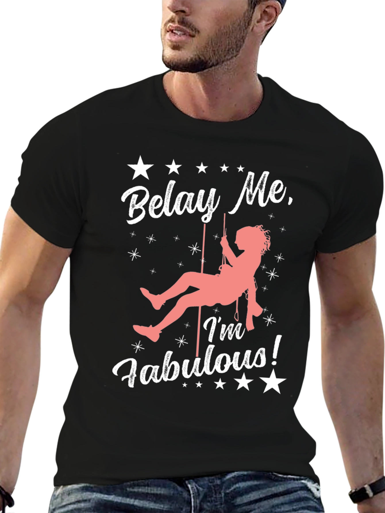Belay Me Im Fabulous Rock Climbing T-Shirt