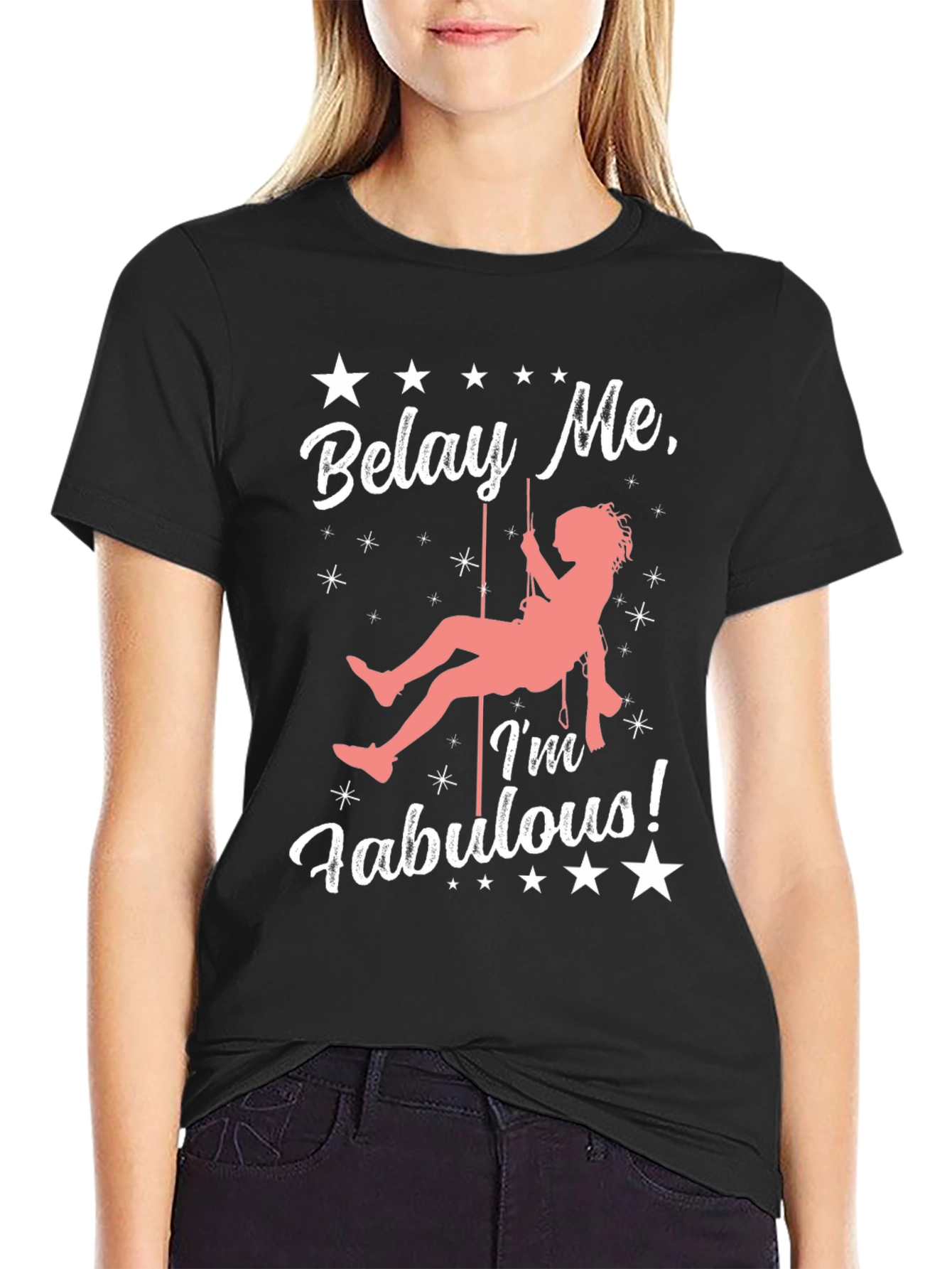Belay Me Im Fabulous Rock Climbing T-Shirt