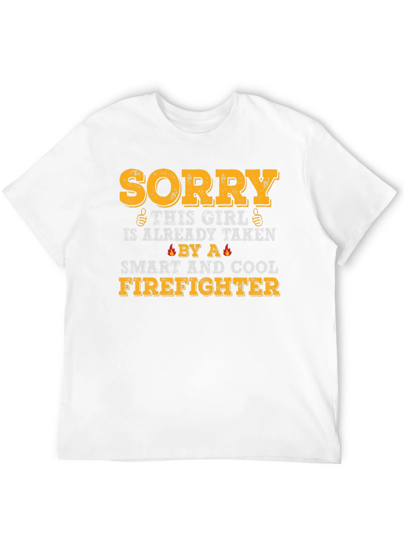 Sorry Girl Taken Firefighter T-Shirt