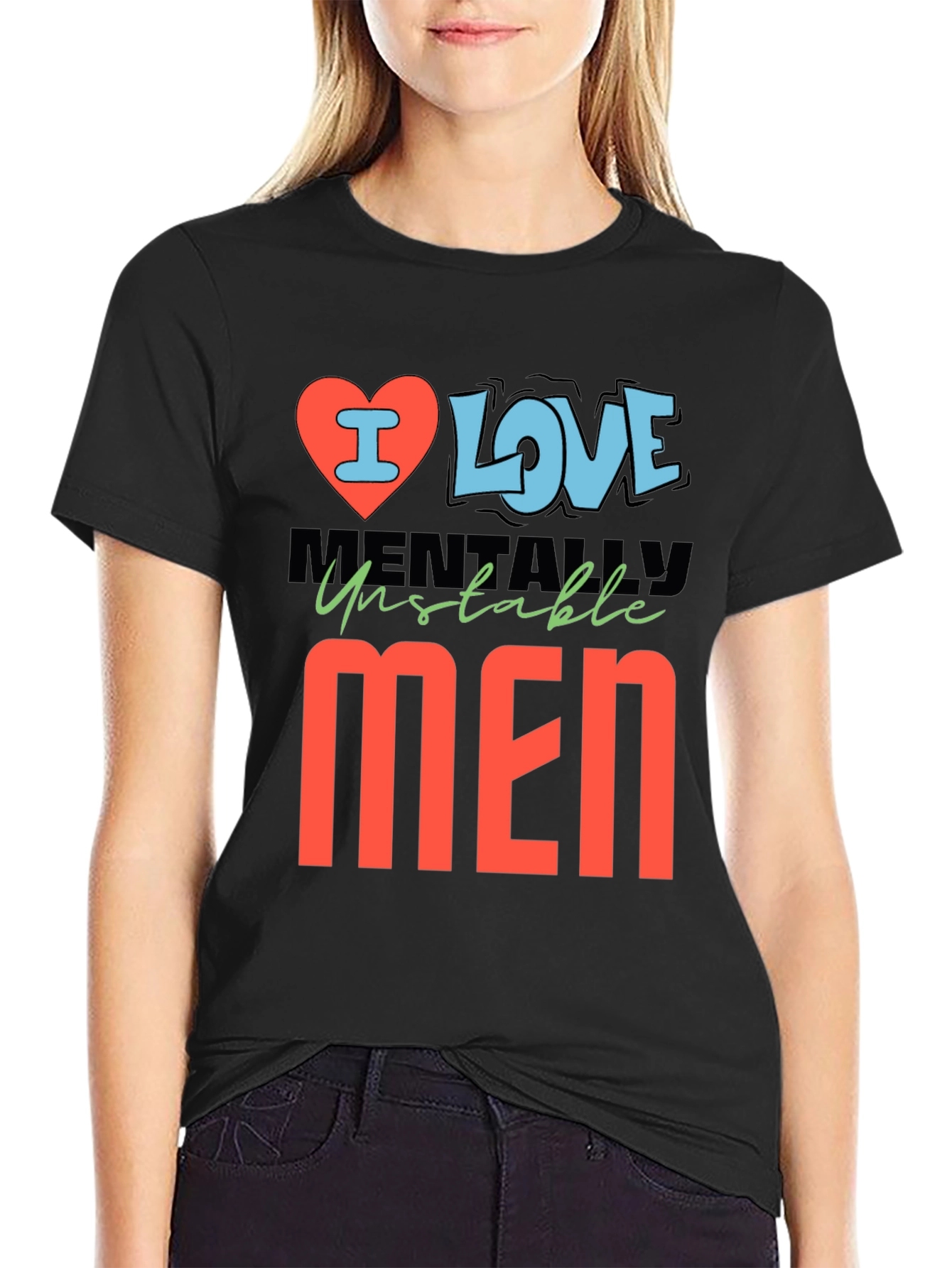 I Love Mentally Unstable Men Graphic Tee