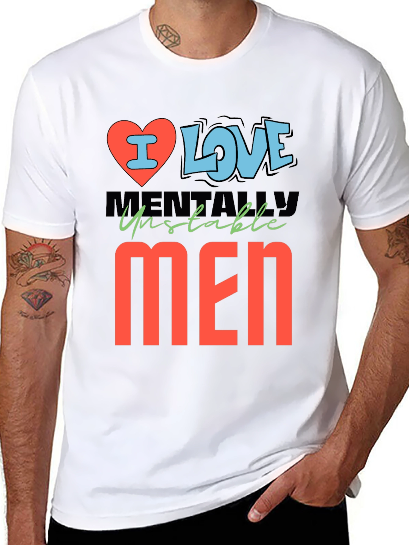 I Love Mentally Unstable Men Graphic Tee
