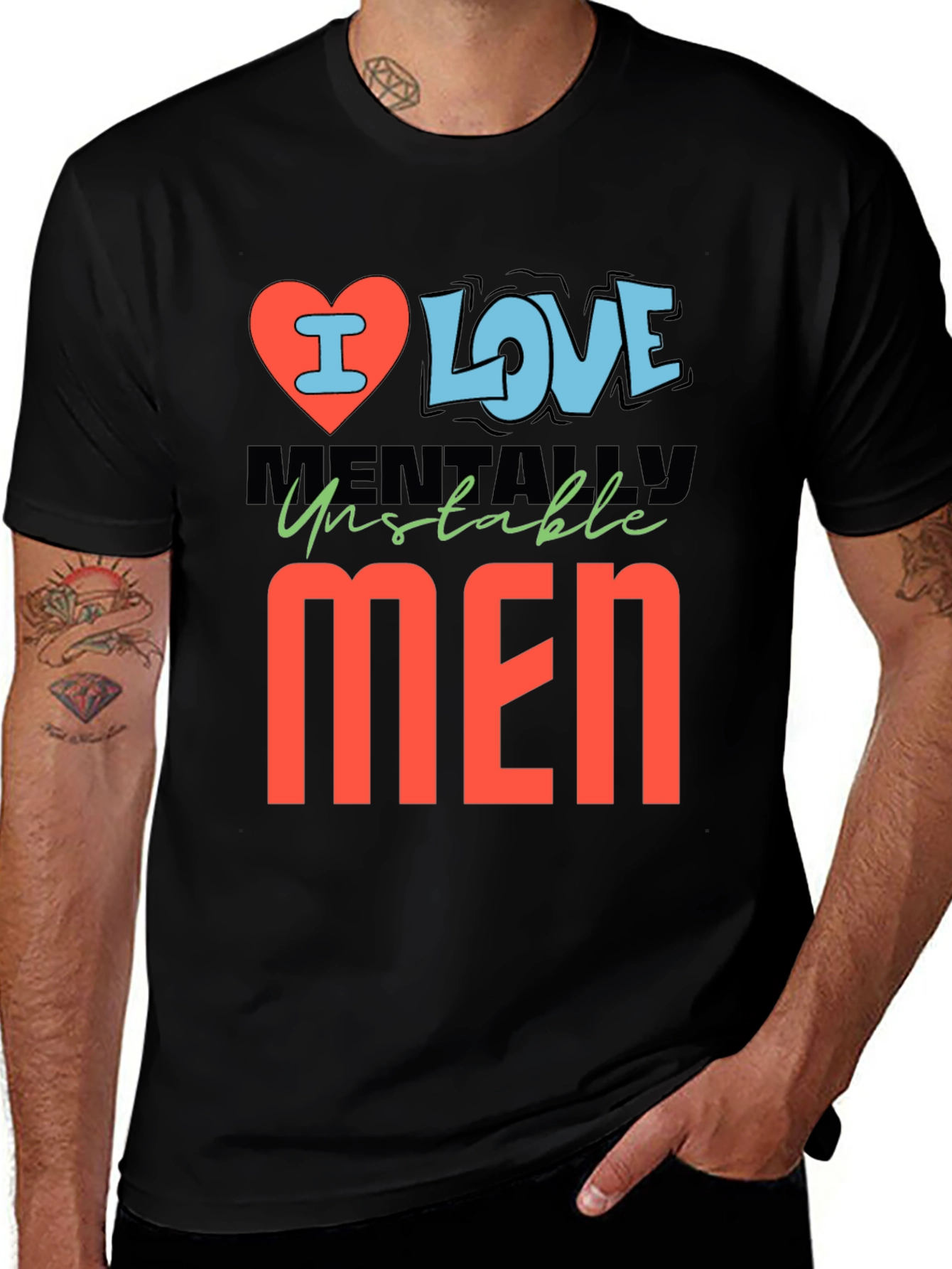 I Love Mentally Unstable Men Graphic Tee