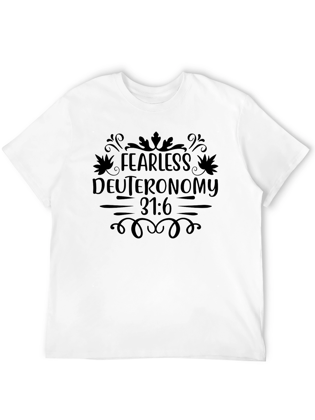 Fearless Deuteronomy 31:6 Graphic Tee