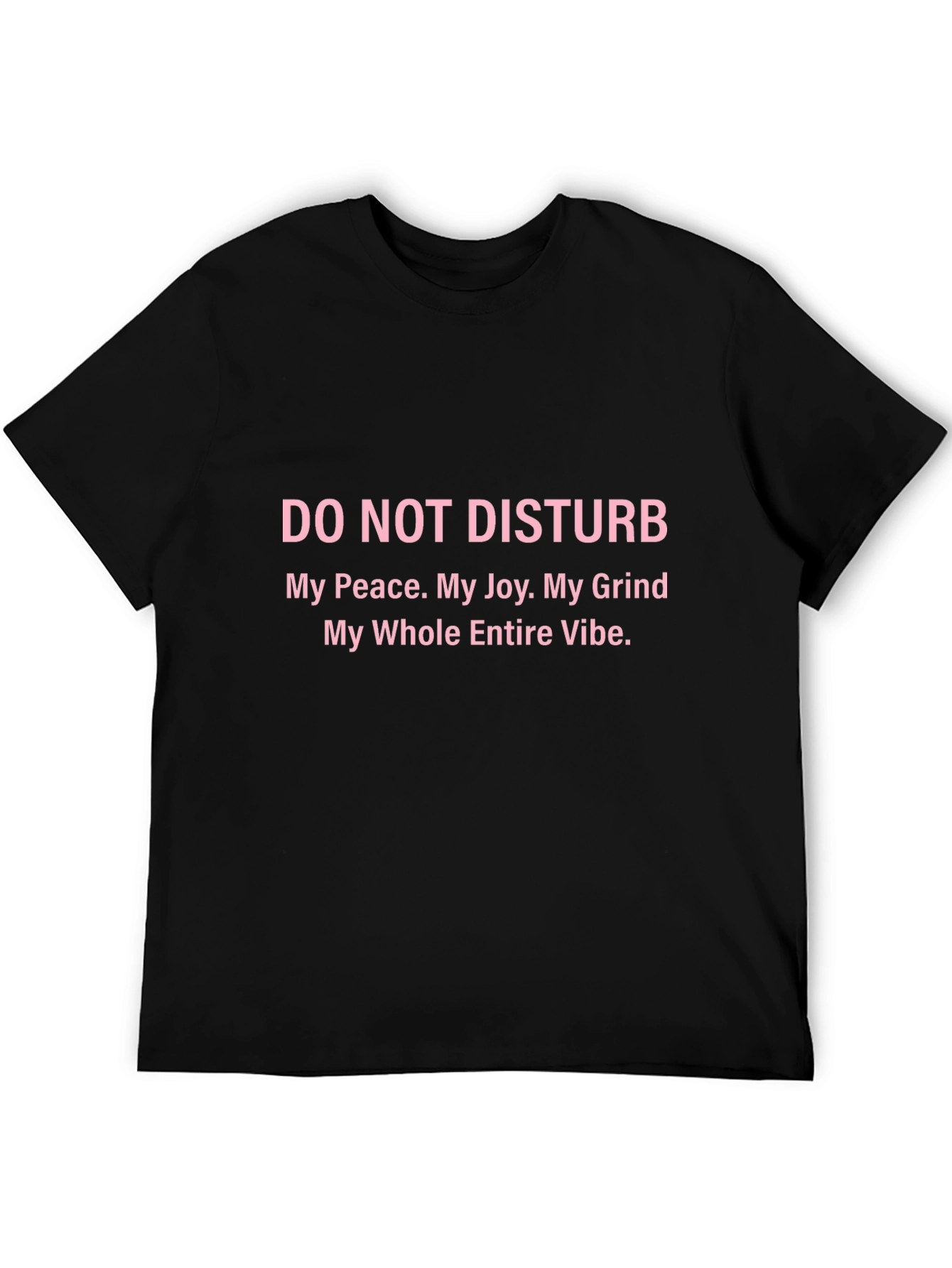 Do Not Disturb T-Shirt - Peace Joy Grind