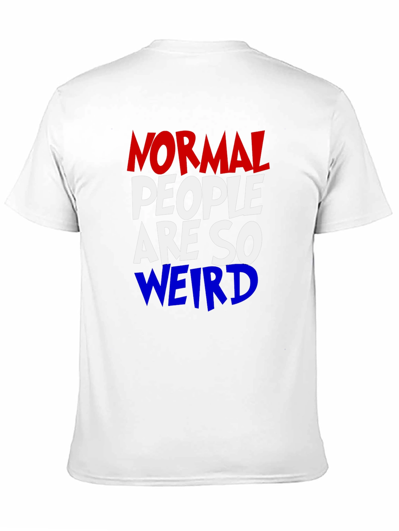Normal People Are So Weird Graphic Tee