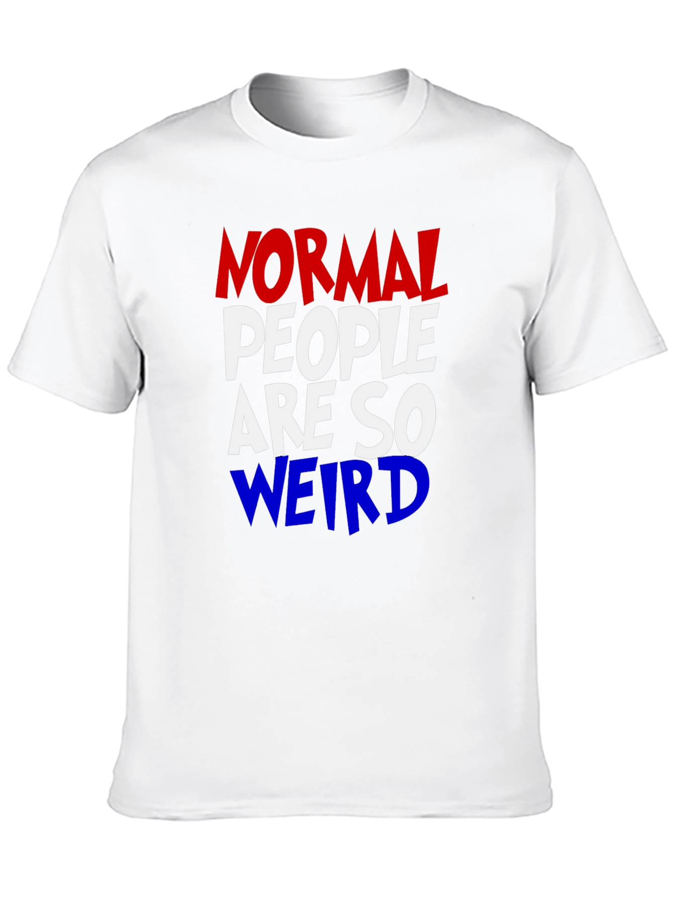 Normal People Are So Weird Graphic Tee