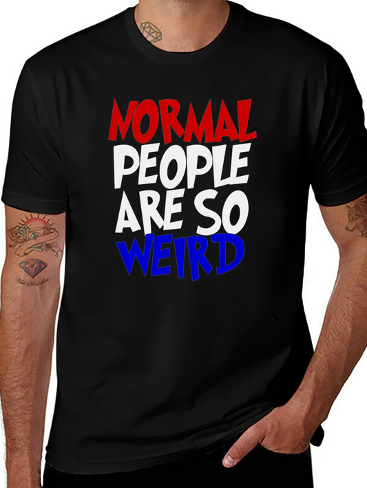 Normal People Are So Weird Graphic Tee