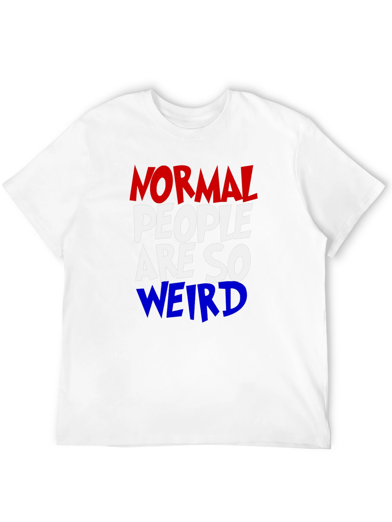 Normal People Are So Weird Graphic Tee