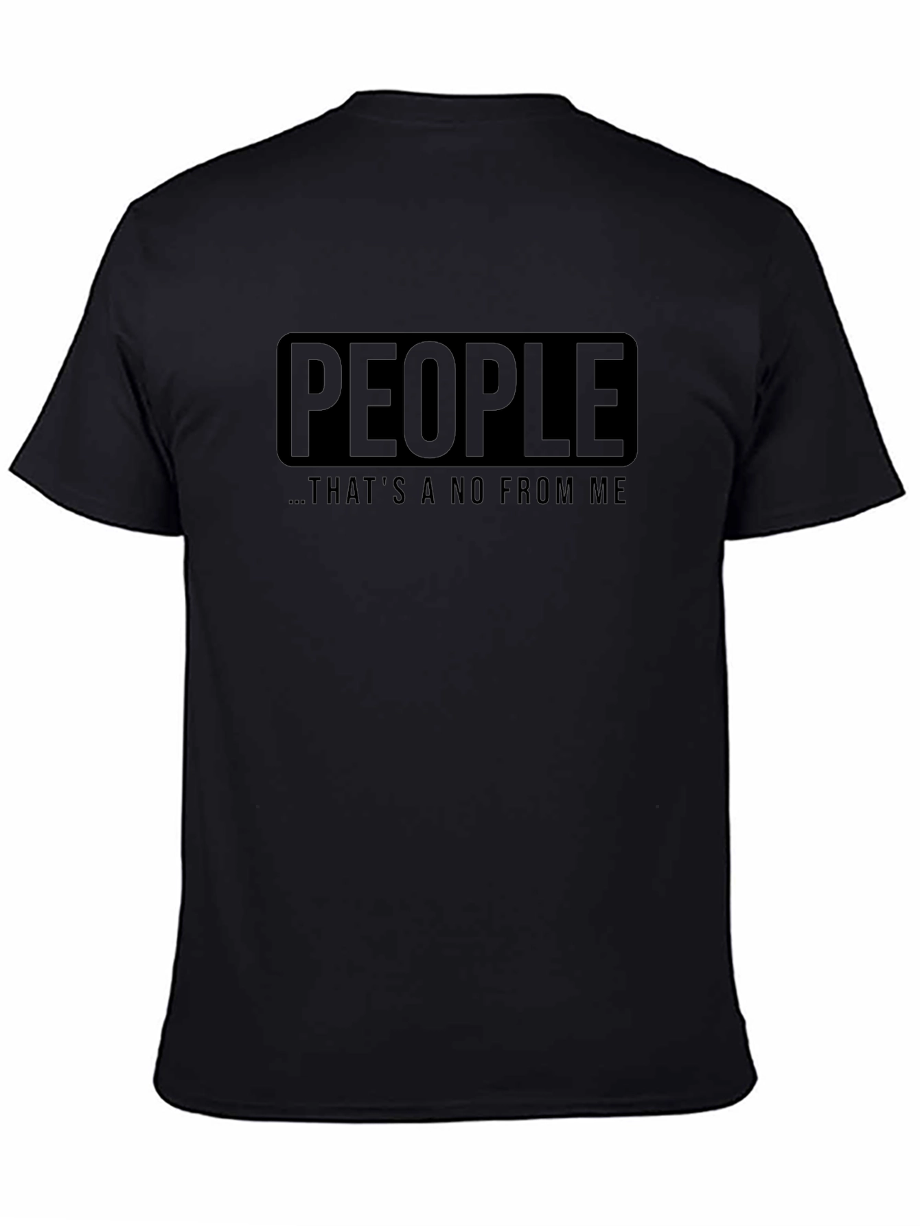 People Thats a No From Me Black T-Shirt