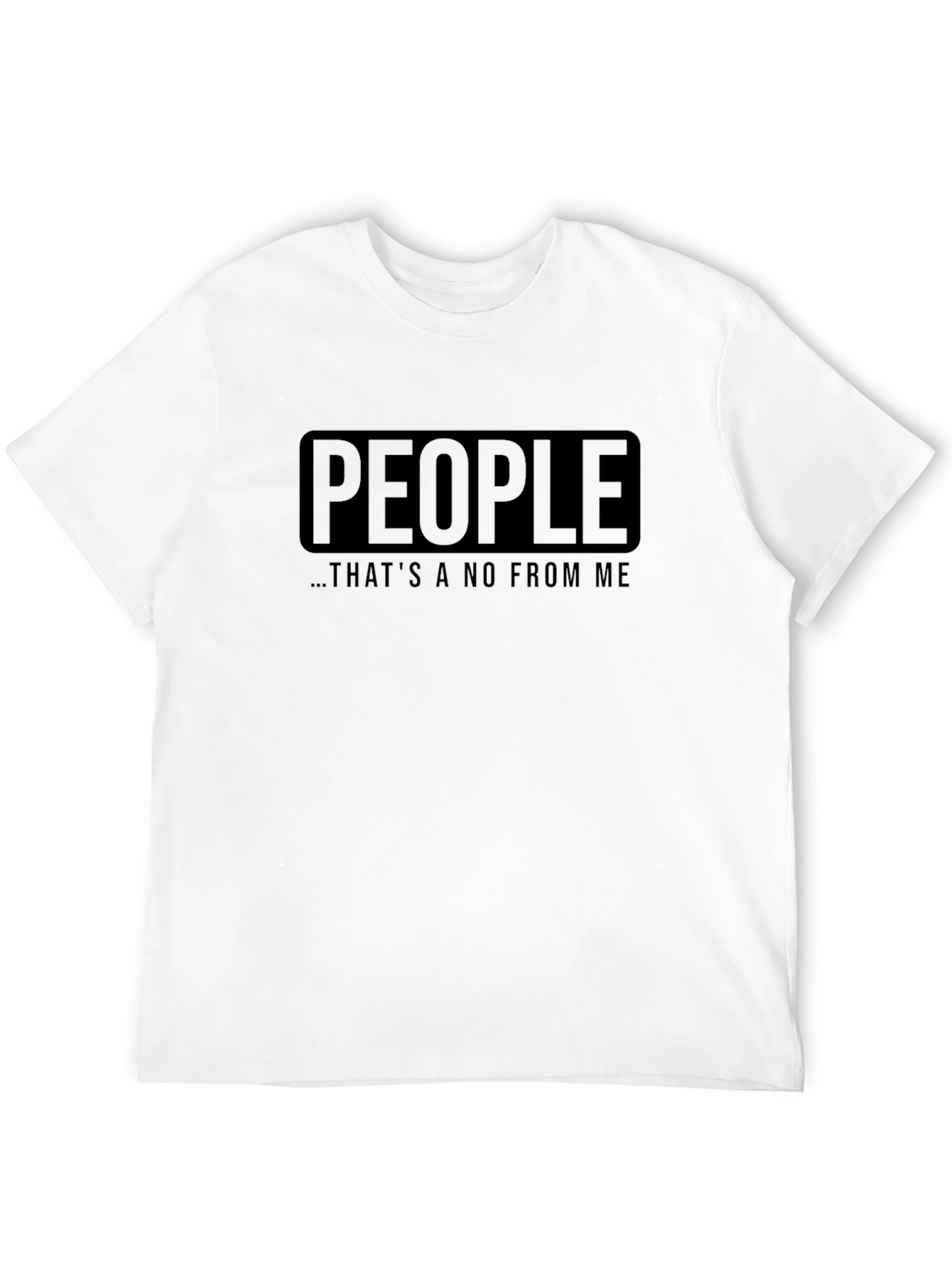 People Thats a No From Me Black T-Shirt