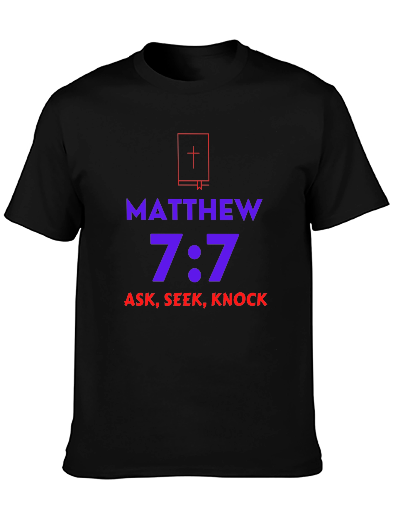 Matthew 7:7 Ask Seek Knock T-Shirt