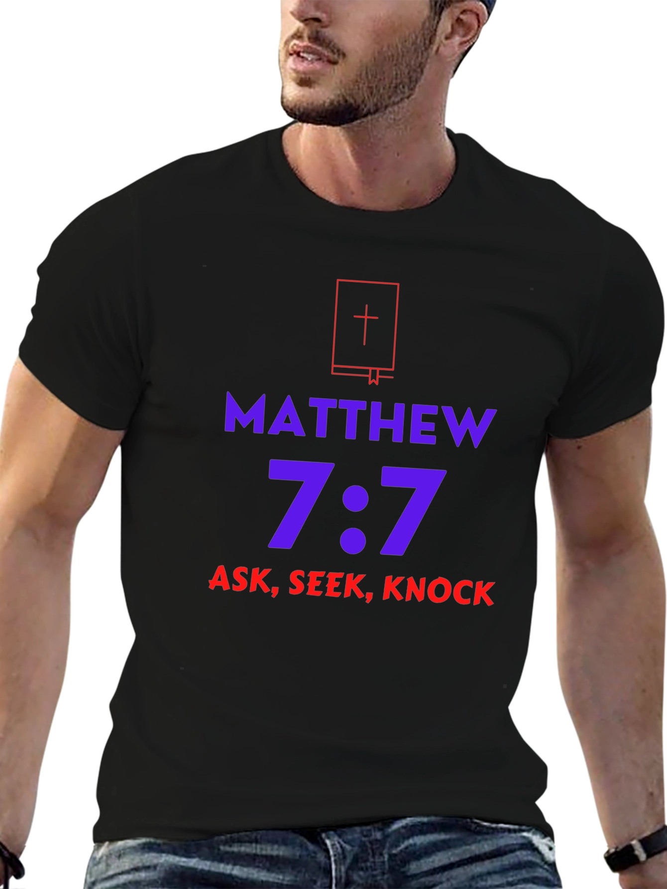 Matthew 7:7 Ask Seek Knock T-Shirt