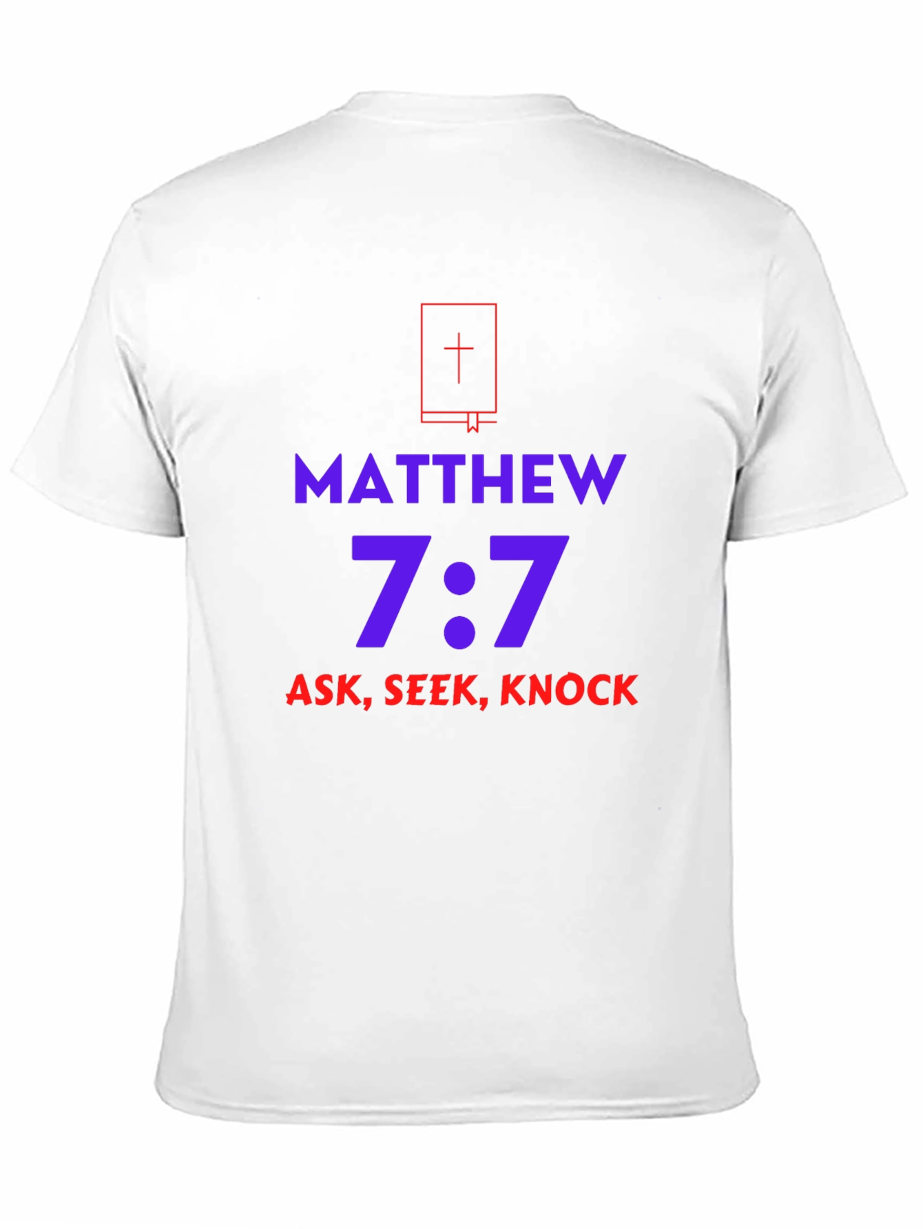 Matthew 7:7 Ask Seek Knock T-Shirt
