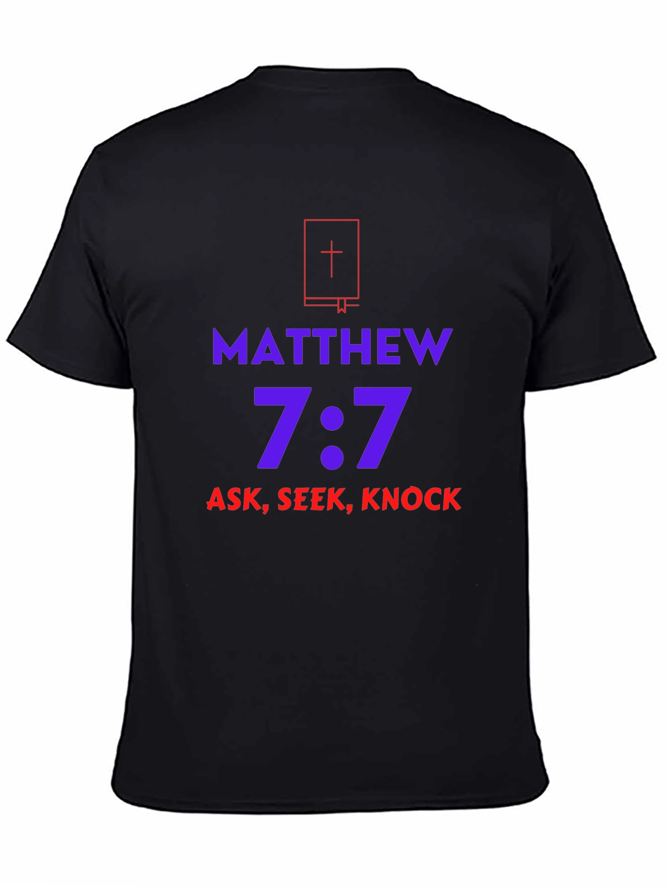 Matthew 7:7 Ask Seek Knock T-Shirt