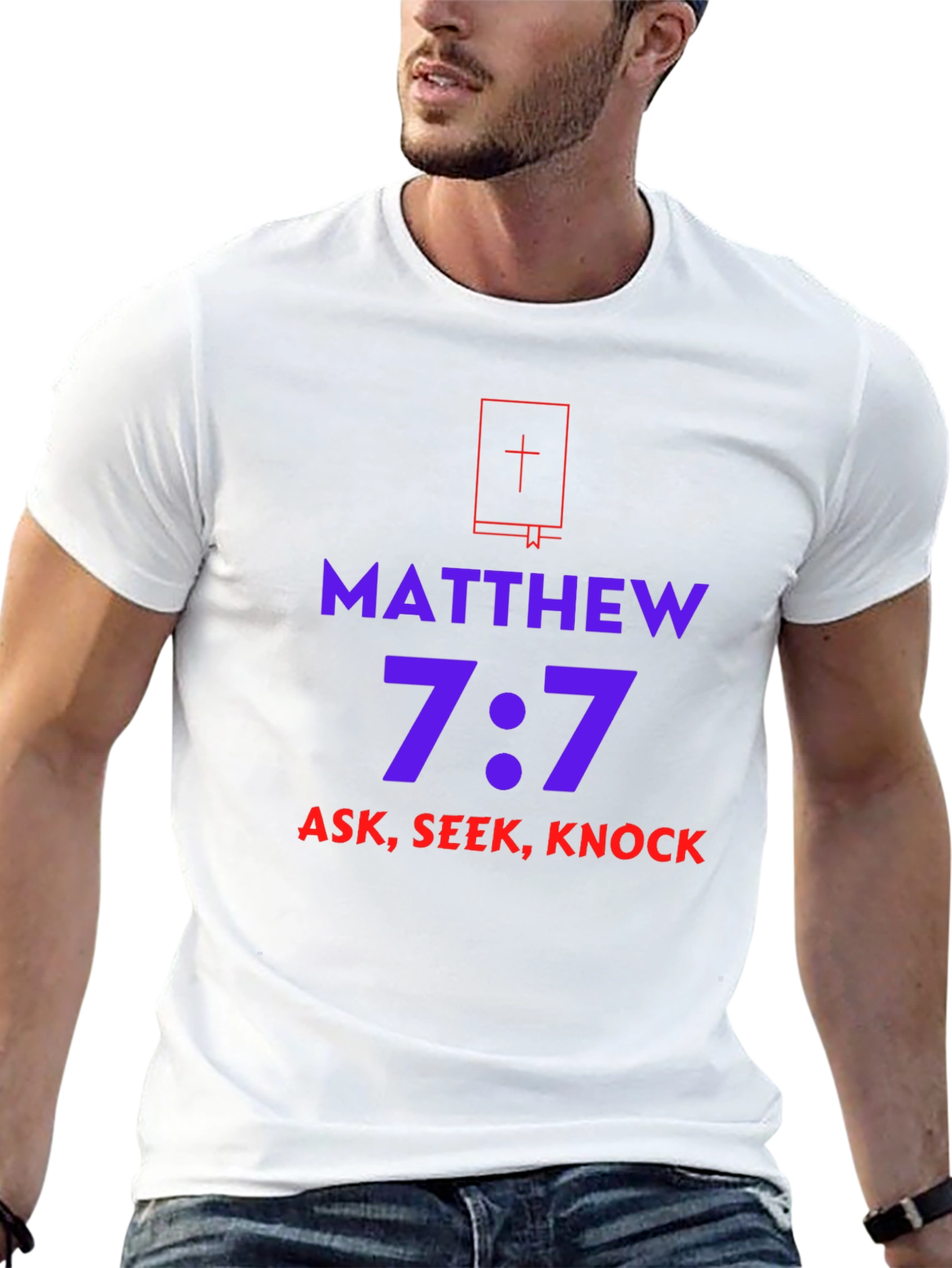 Matthew 7:7 Ask Seek Knock T-Shirt