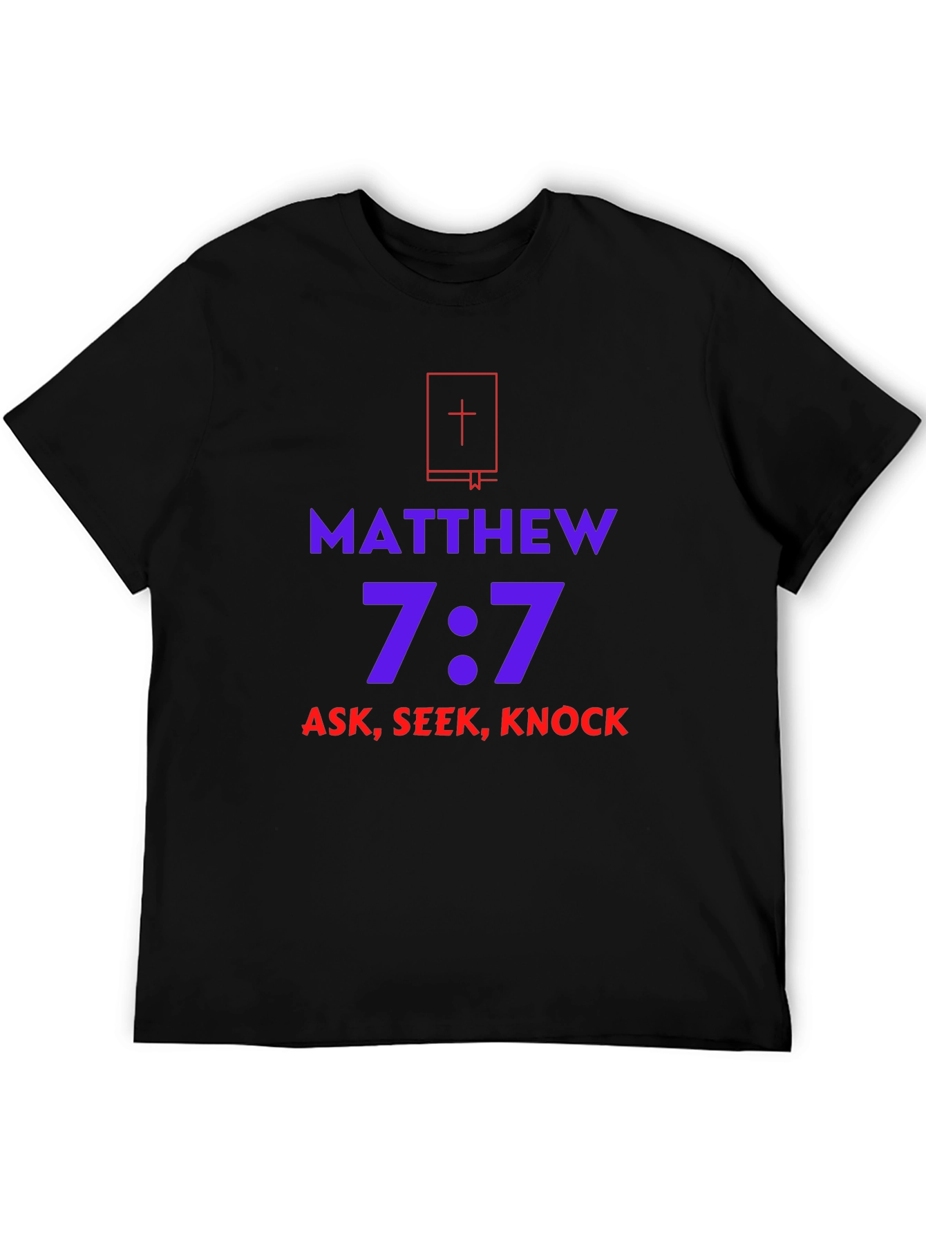 Matthew 7:7 Ask Seek Knock T-Shirt