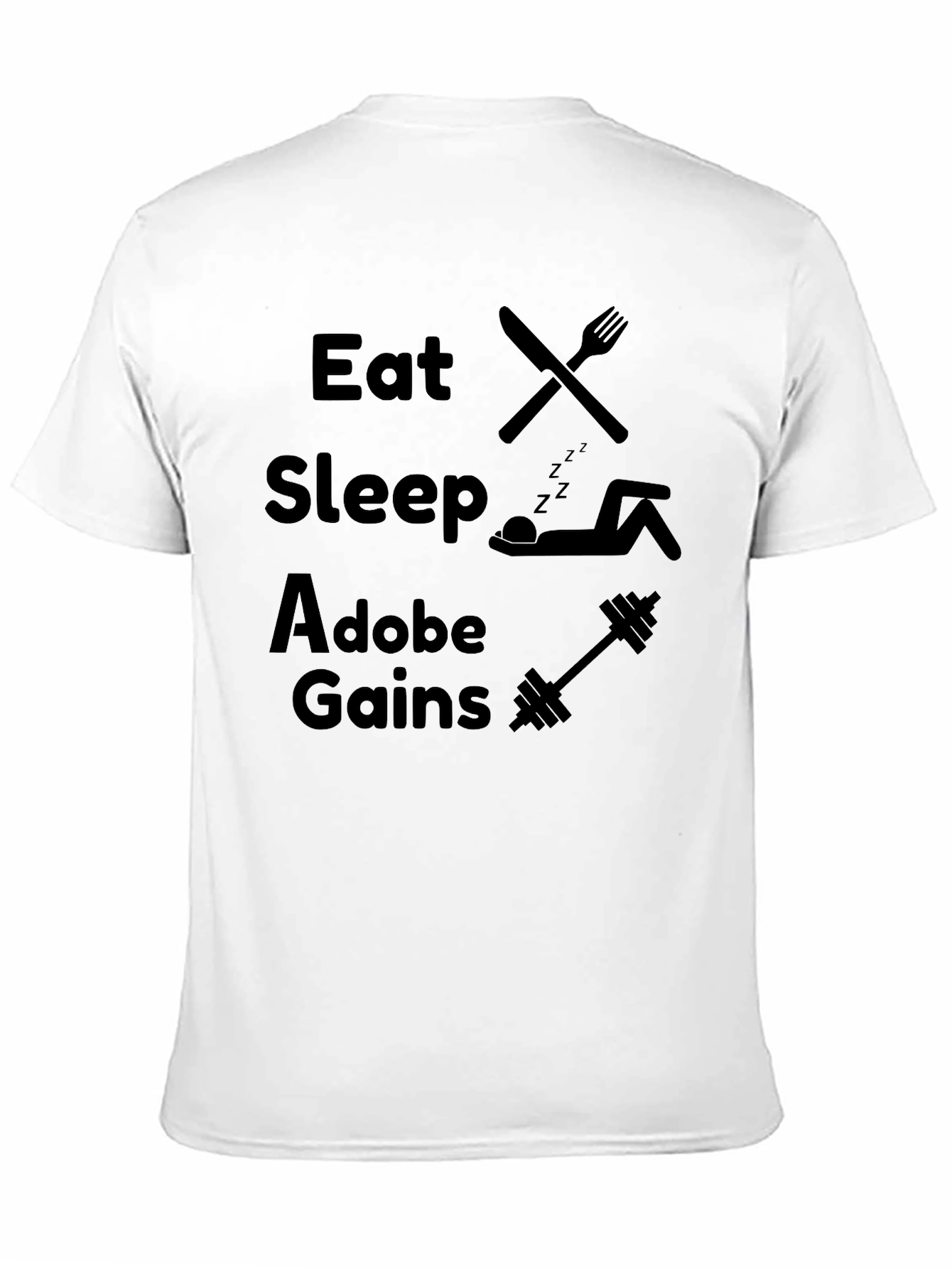 Eat Sleep Adobe Gains Graphic T-Shirt