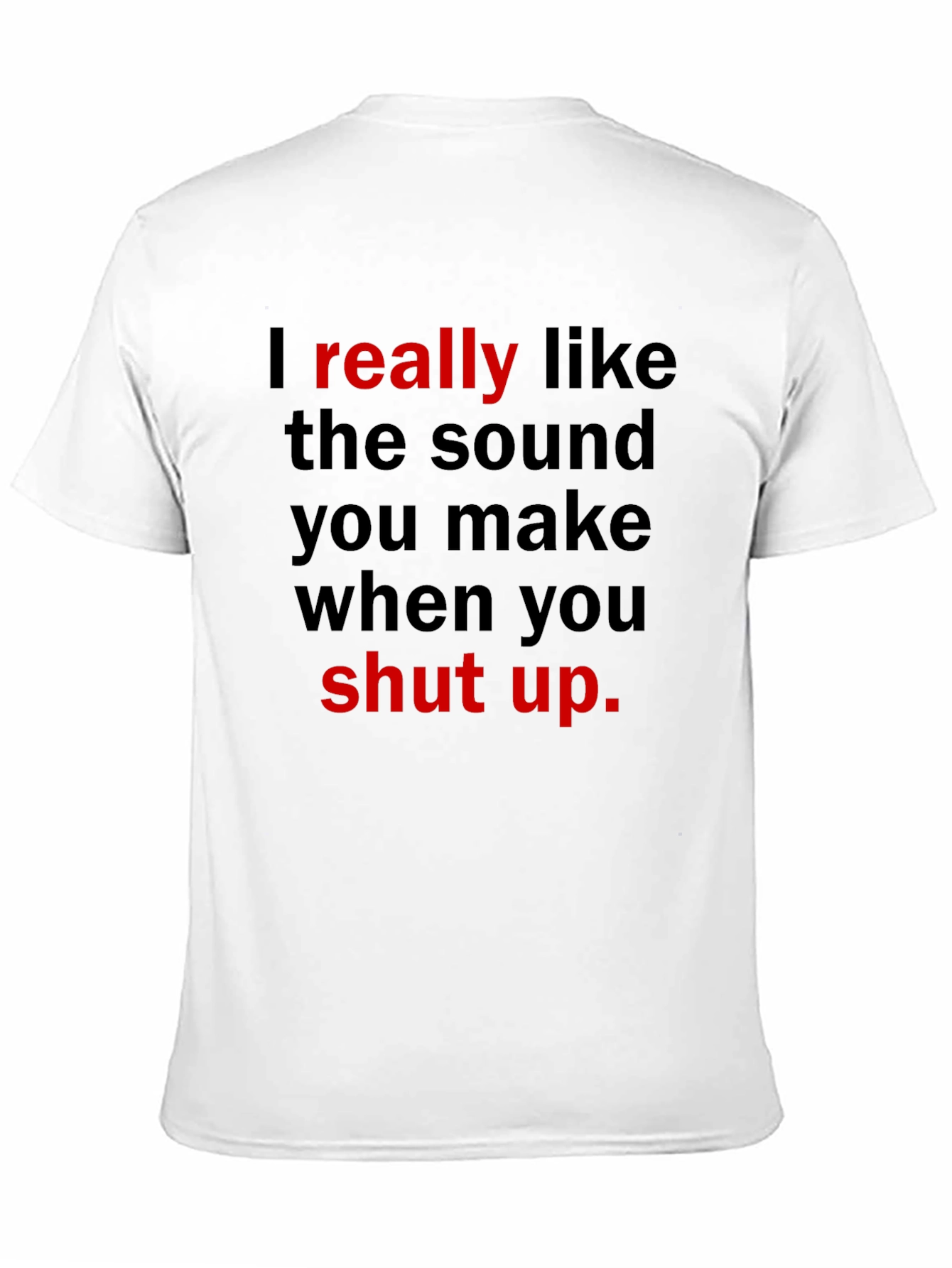 Funny Graphic Tee - I Really Like the Sound