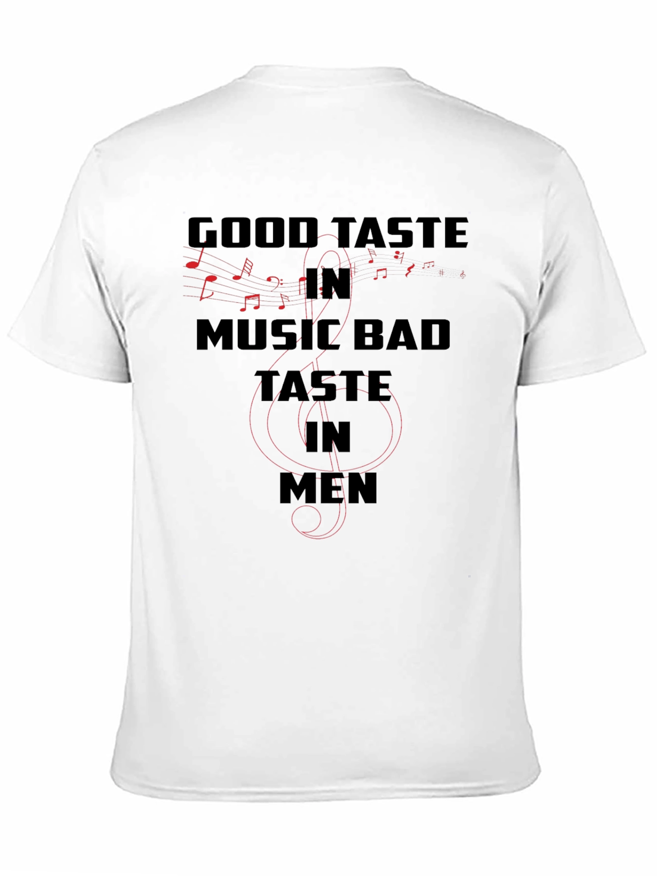 Good Taste in Music Bad Taste in Men T-Shirt